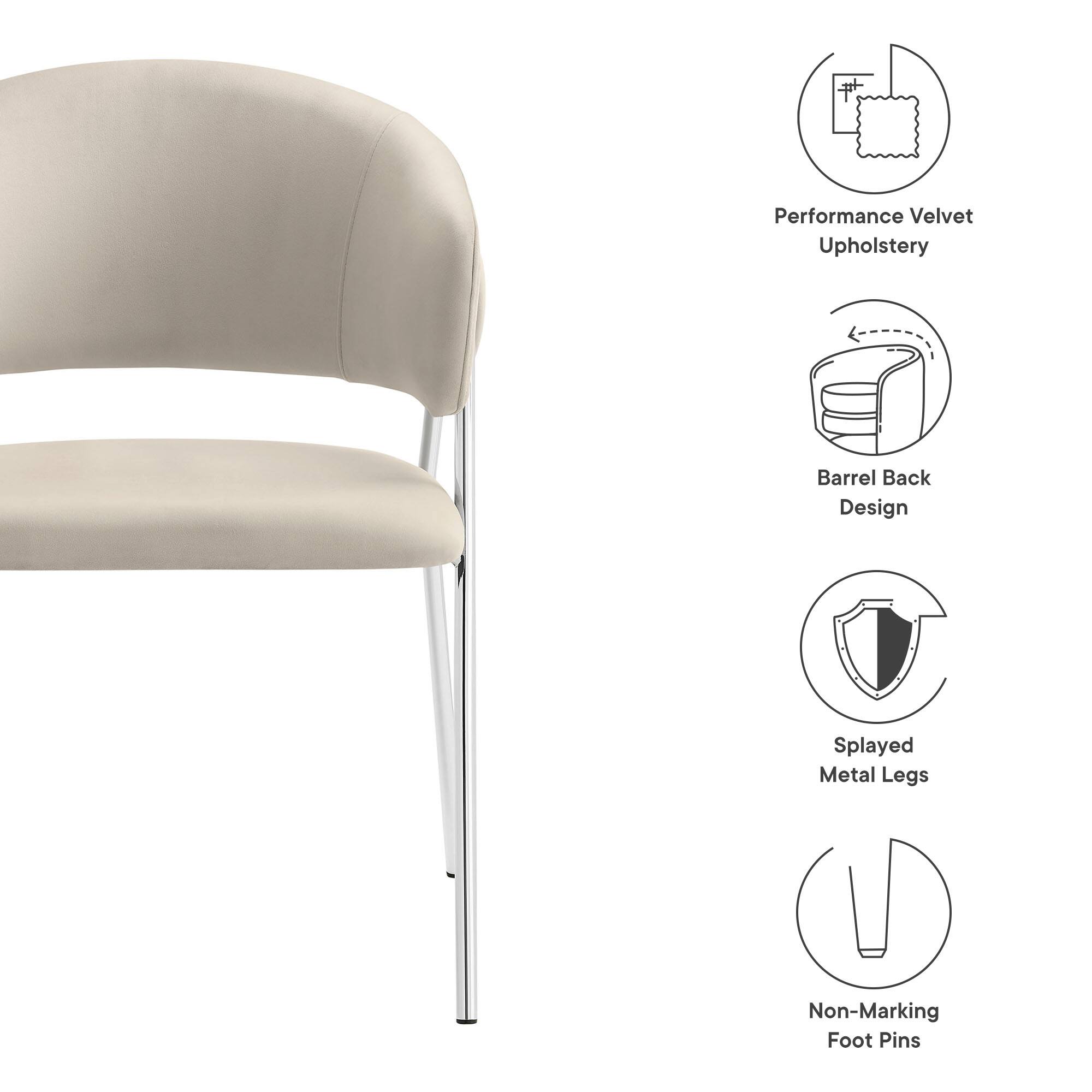 Performance Velvet Upholstery  
Barrel Back Design  
Splayed Metal Legs  
Non-Marking Foot Pins