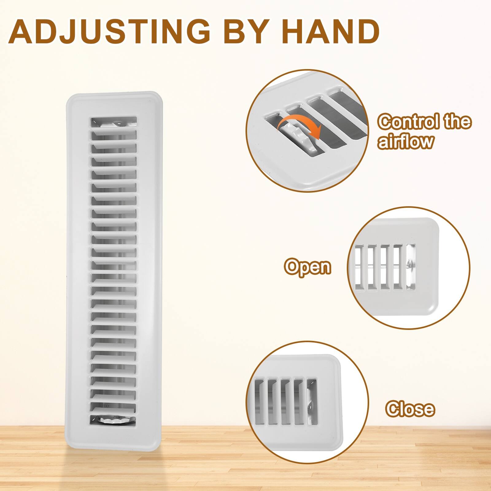 ADJUSTING BY HAND

Control the airflow

Open

Close