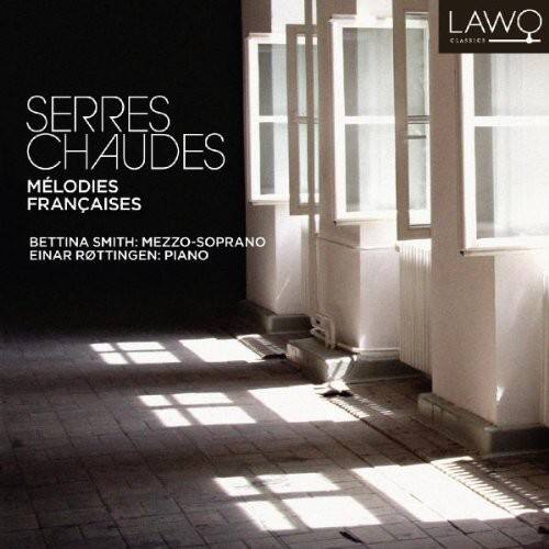 LAWQ CLASSICS

SERRES CHAUDES  
MÉLODIES FRANÇAISES  
BETTINA SMITH: MEZZO-SOPRANO  
EINAR ROTTINGEN: PIANO