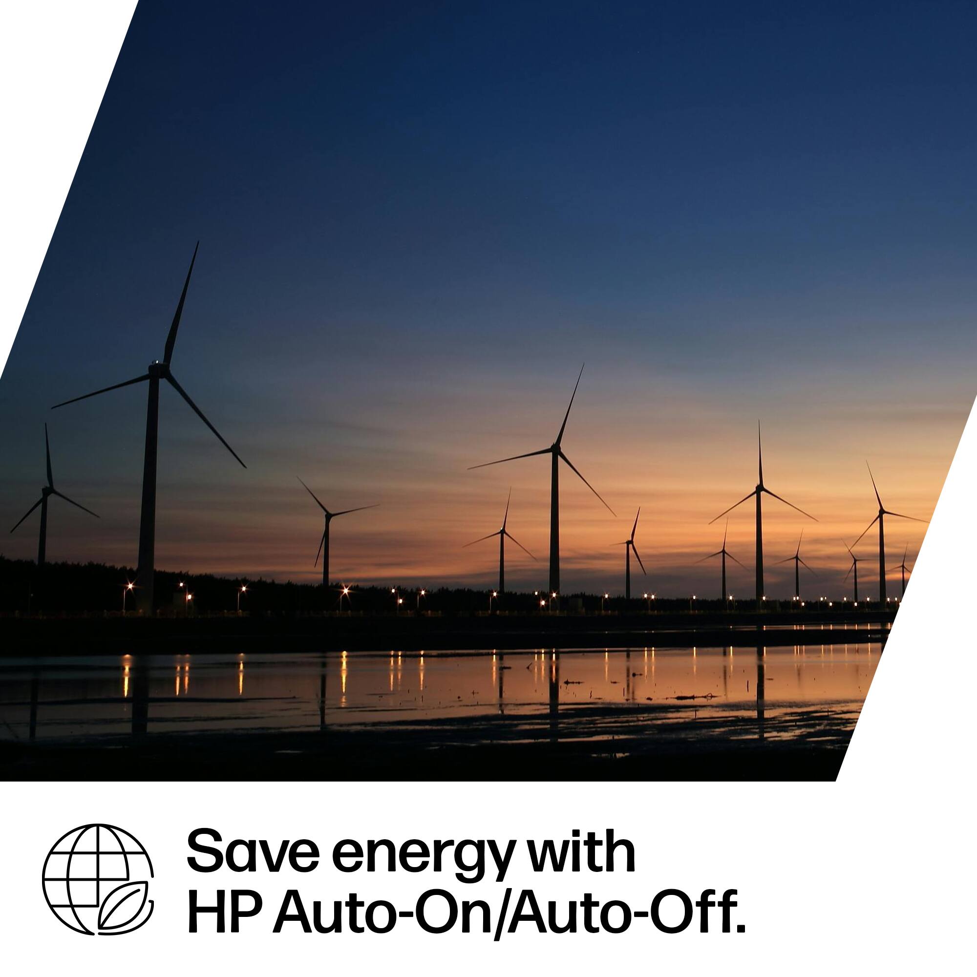 Save energy with HP Auto-On/Auto-Off.