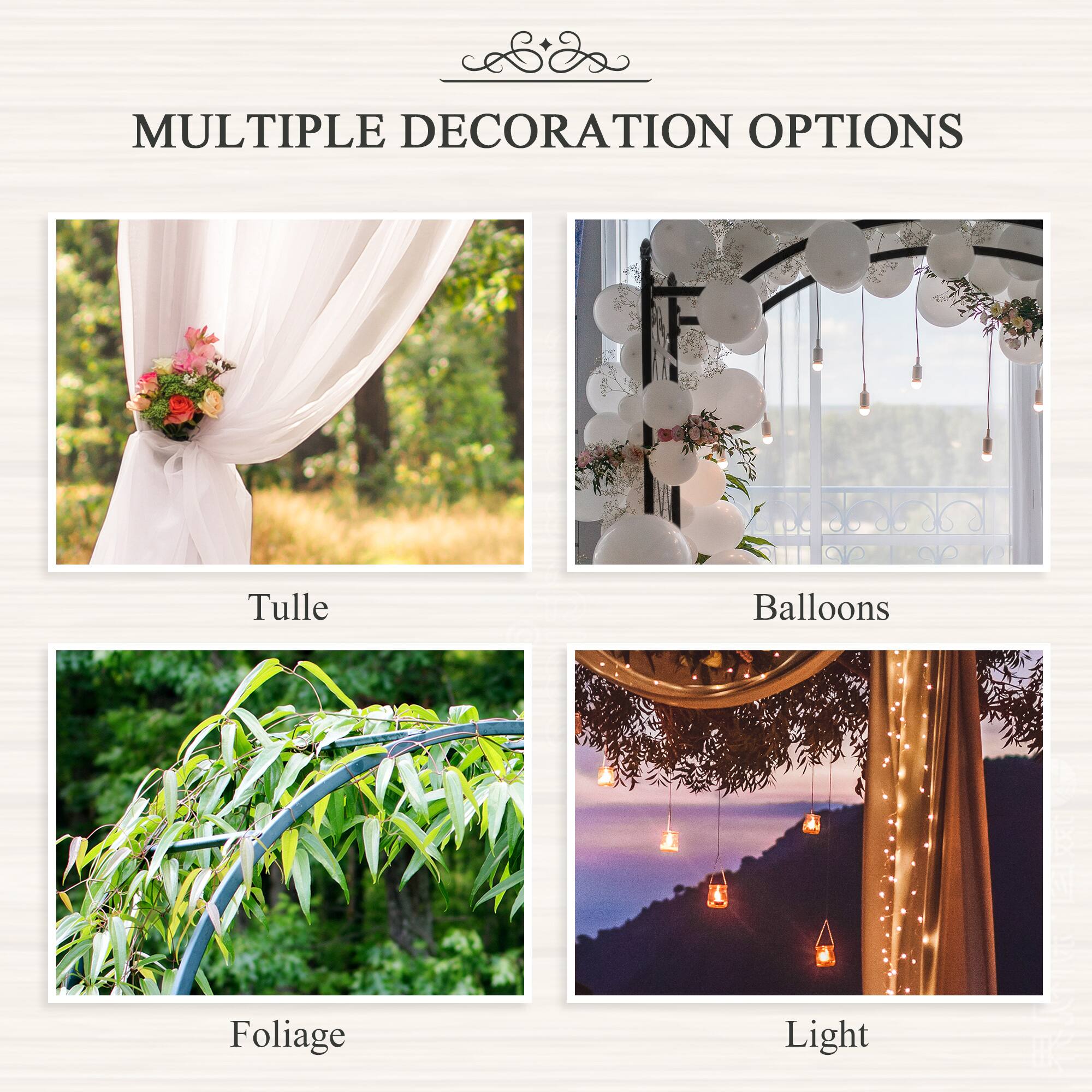 MULTIPLE DECORATION OPTIONS
Tulle
Balloons
Foliage
Light