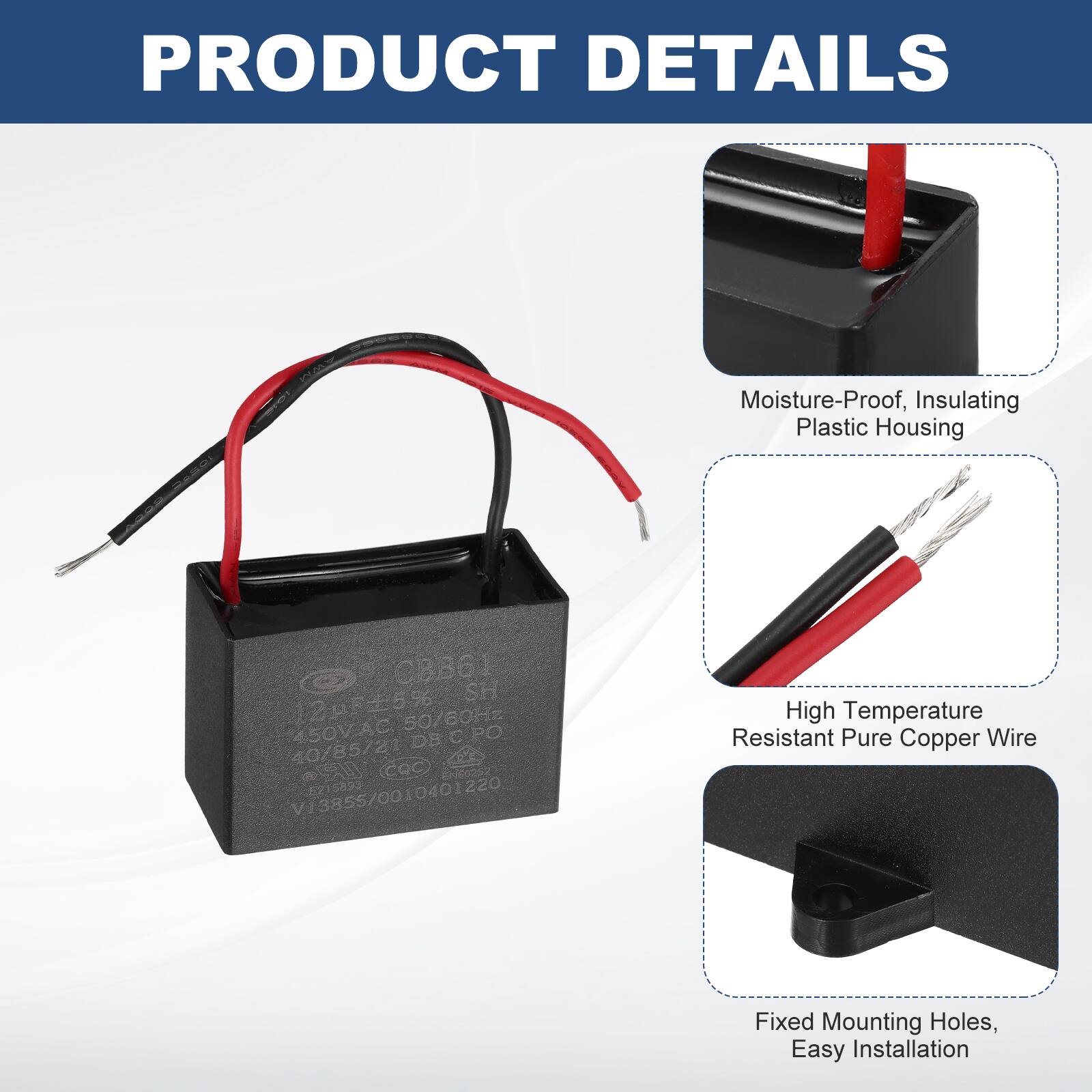 PRODUCT DETAILS

- Moisture-Proof, Insulating Plastic Housing
- High Temperature Resistant Pure Copper Wire
- Fixed Mounting Holes, Easy Installation

CB861 SH 20F-P5% 50/80Hz 450V.AC DB C.PO C 40/85/21 U COC) CHCo252 V13855/0010401220 6215895