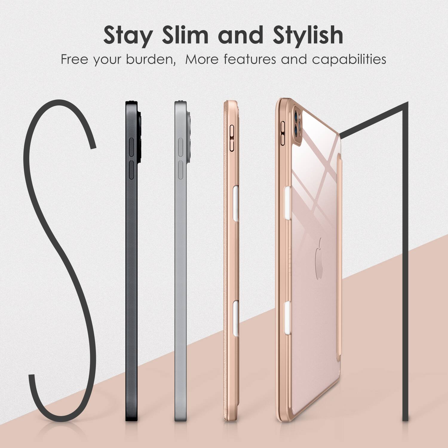 Stay Slim and Stylish  
Free your burden, More features and capabilities