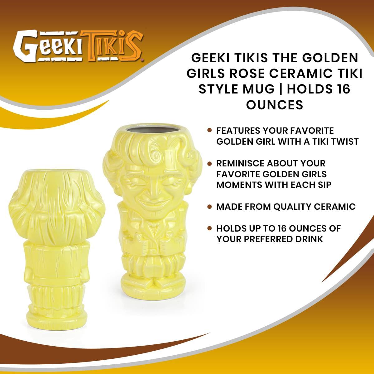 Geeki Tikis The Golden Girls Rose Ceramic Tiki Style Mug | Holds 16 Ounces

- Features your favorite Golden Girl with a Tiki twist
- Reminisce about your favorite Golden Girls moments with each sip
- Made from quality ceramic
- Holds up to 16 ounces of your preferred drink