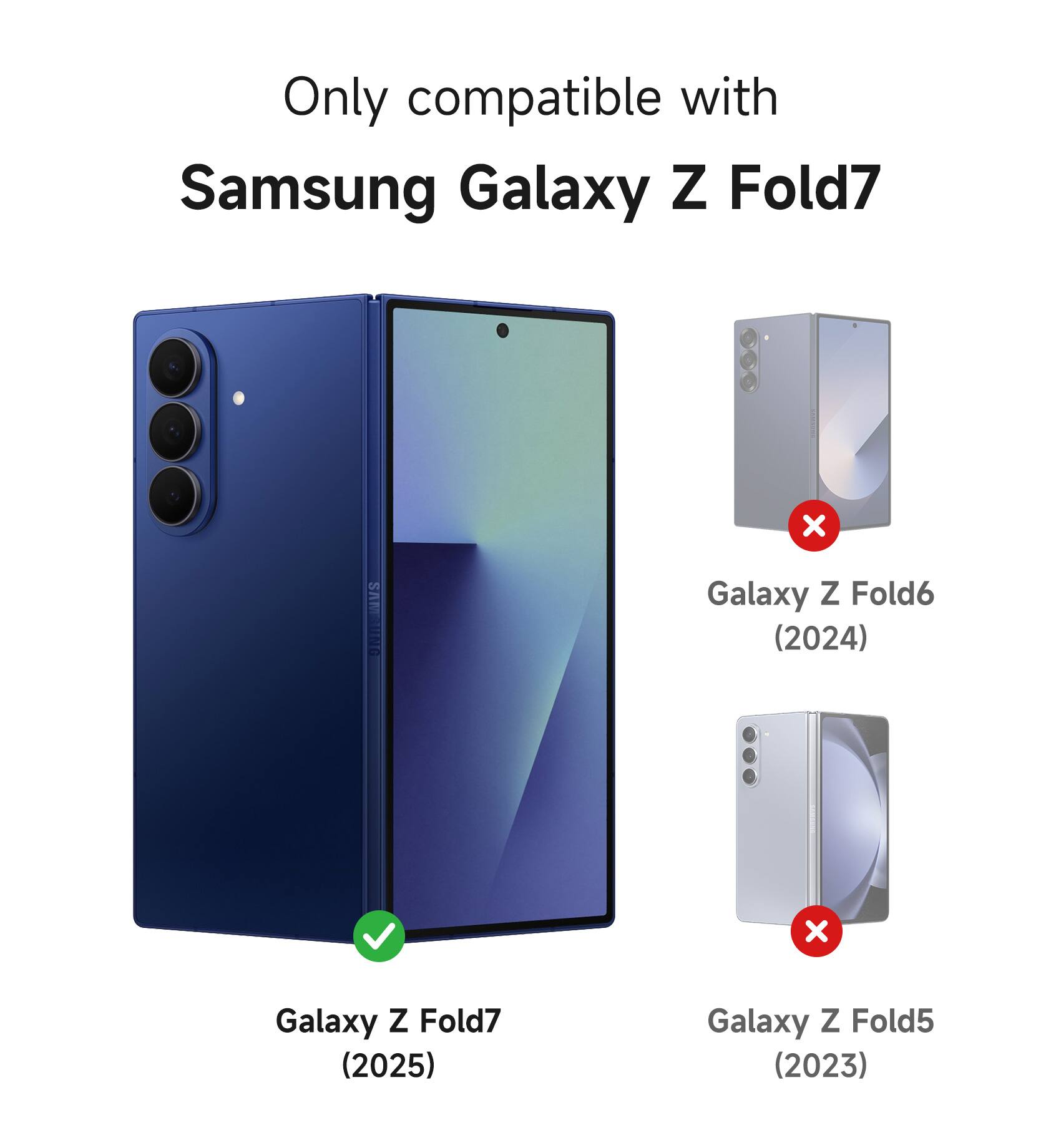 Only compatible with Samsung Galaxy Z Fold7

Galaxy Z Fold7 (2025)

Galaxy Z Fold6 (2024)

Galaxy Z Fold5 (2023)
