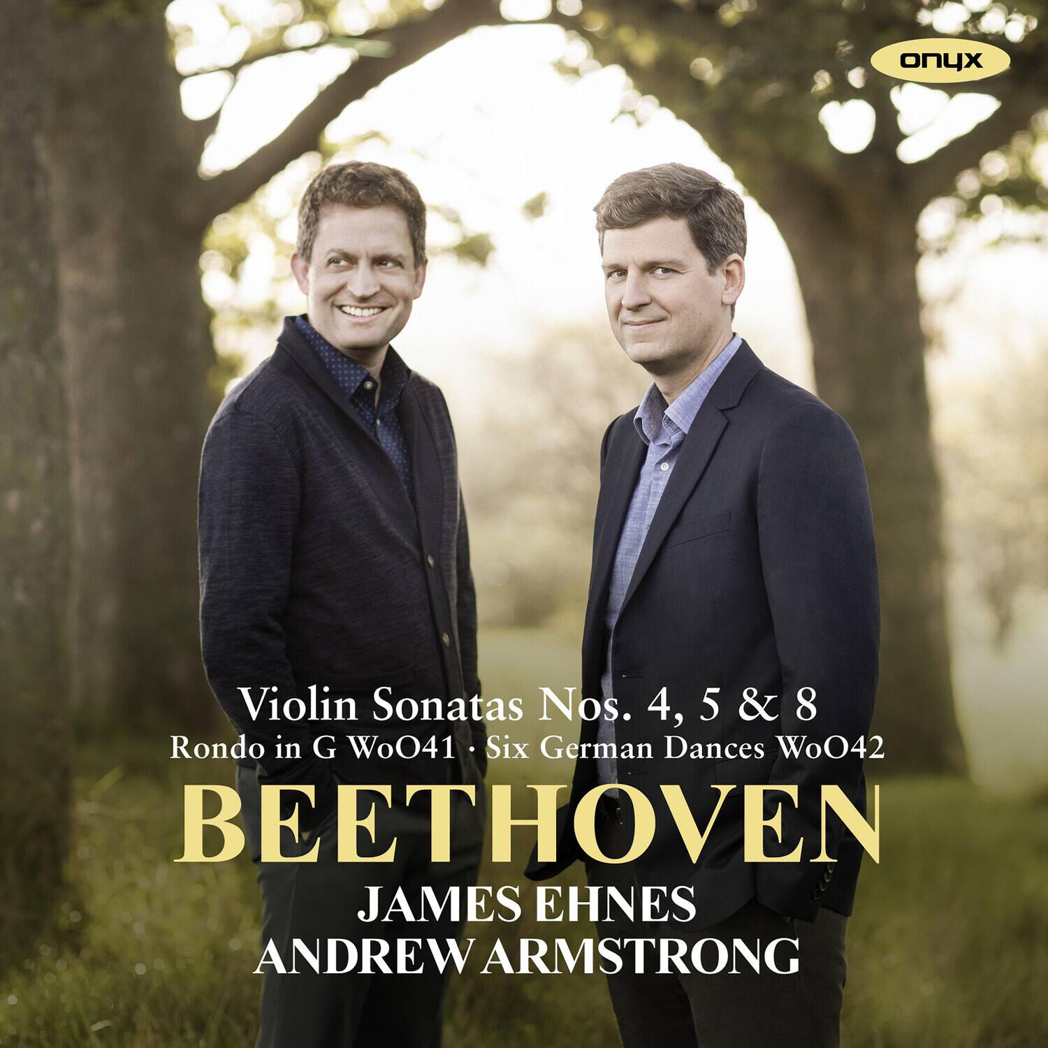 Violin Sonatas Nos. 4, 5 & 8  
Rondo in G WoO41 • Six German Dances WoO42  
BEETHOVEN  
JAMES EHNE  
ANDREW ARMSTRONG