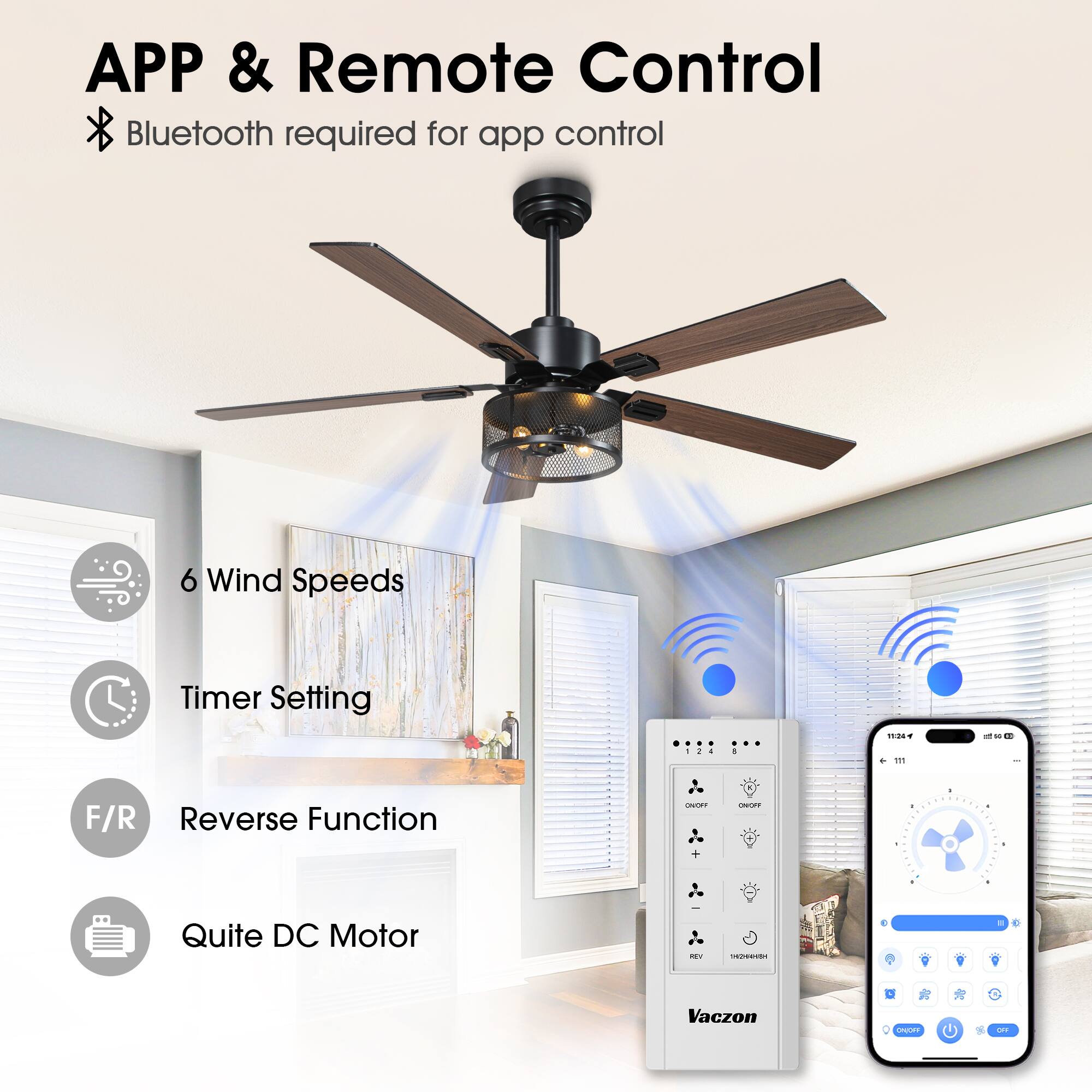 APP & Remote Control  
Bluetooth required for app control

6 Wind Speeds  
Timer Setting  
F/R Reverse Function  
Quite DC Motor