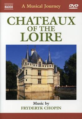 A Musical Journey: Châteaux of the Loire - DVD
