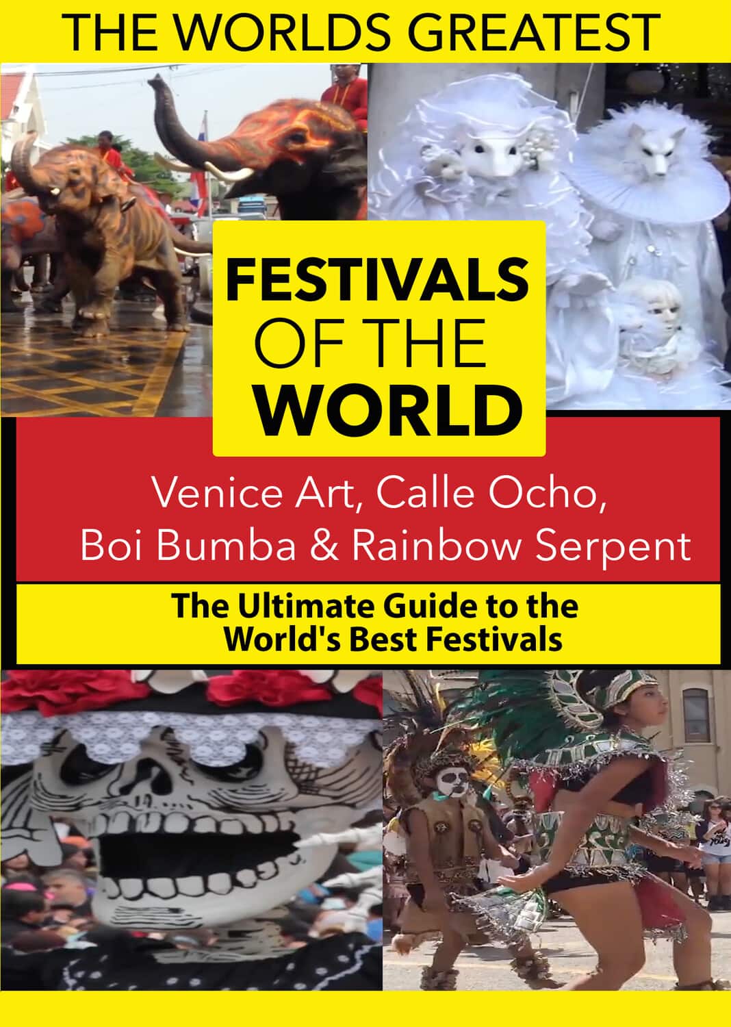The World's Best Festivals: Venice Art, Calle Ocho, Boi Bumba & Rainbow Serpent  - DVD