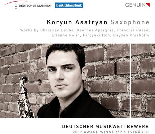 DEUTSCHER MUSIKRAT  
Deutschlandfunk  
GENUIN  

Koryun Asatryan  
Saxophone  

Works by Christian Lauba, Georges Aperghis, François Rosse, Etienne Rolin, Hiroyuki Itoh, Hayden Chisholm  

DEUTSCHER MUSIKWETTBEWERB  
2012 AWARD WINNER/PREISTRÄGER