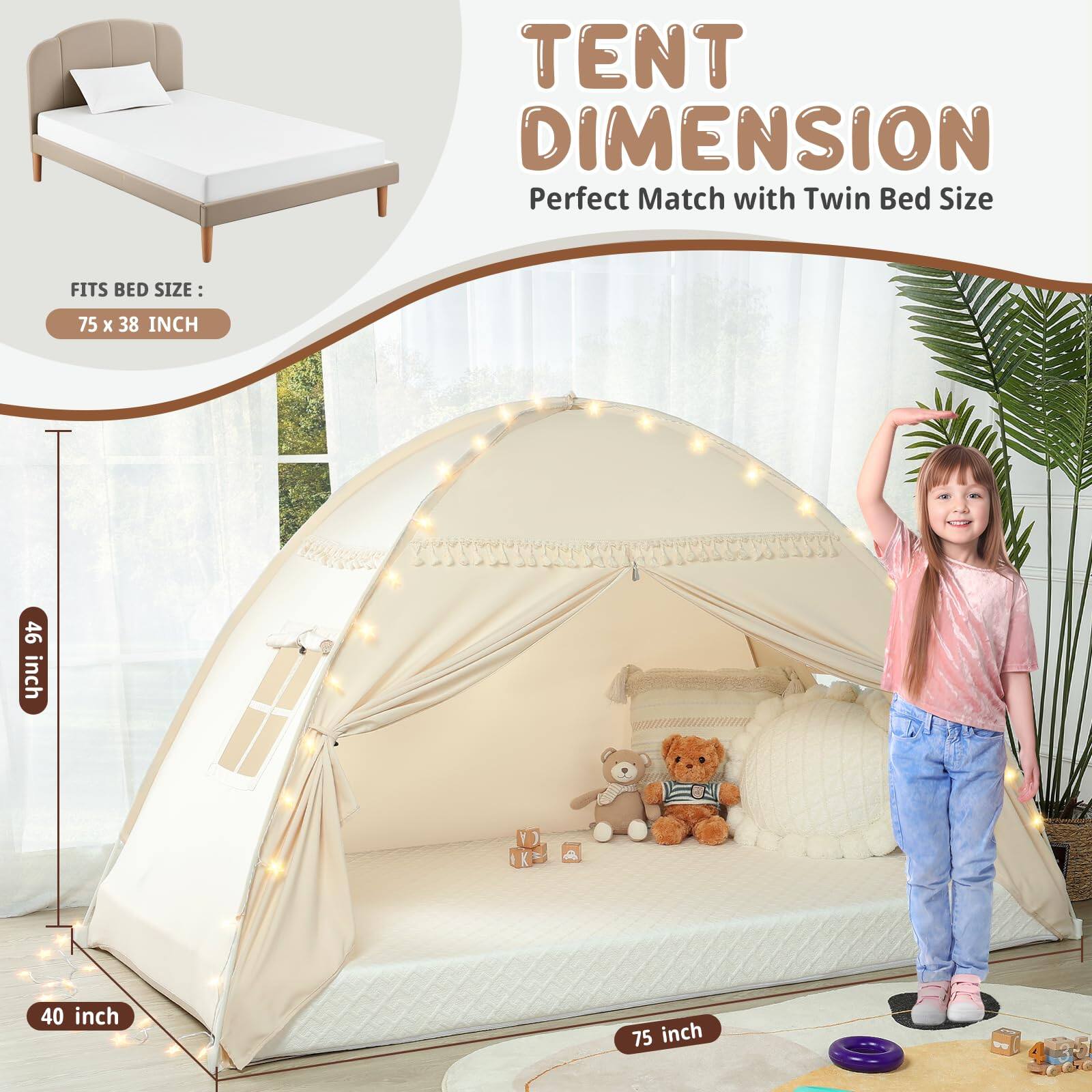 TENT DIMENSION  
Perfect Match with Twin Bed Size  

FITS BED SIZE:  
75 x 38 INCH  

46 inch  
40 inch  
75 inch