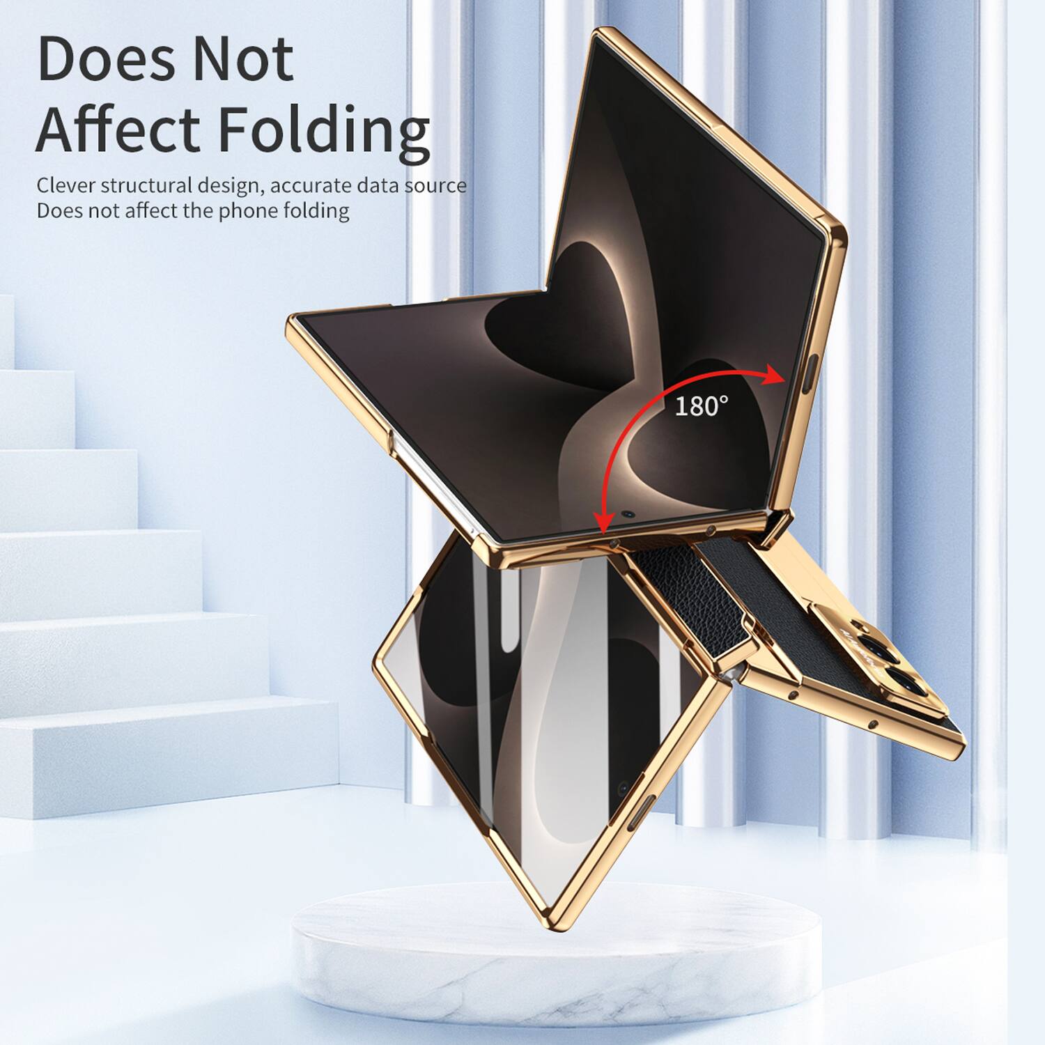 Does Not Affect Folding  
Clever structural design, accurate data source  
Does not affect the phone folding  
180°