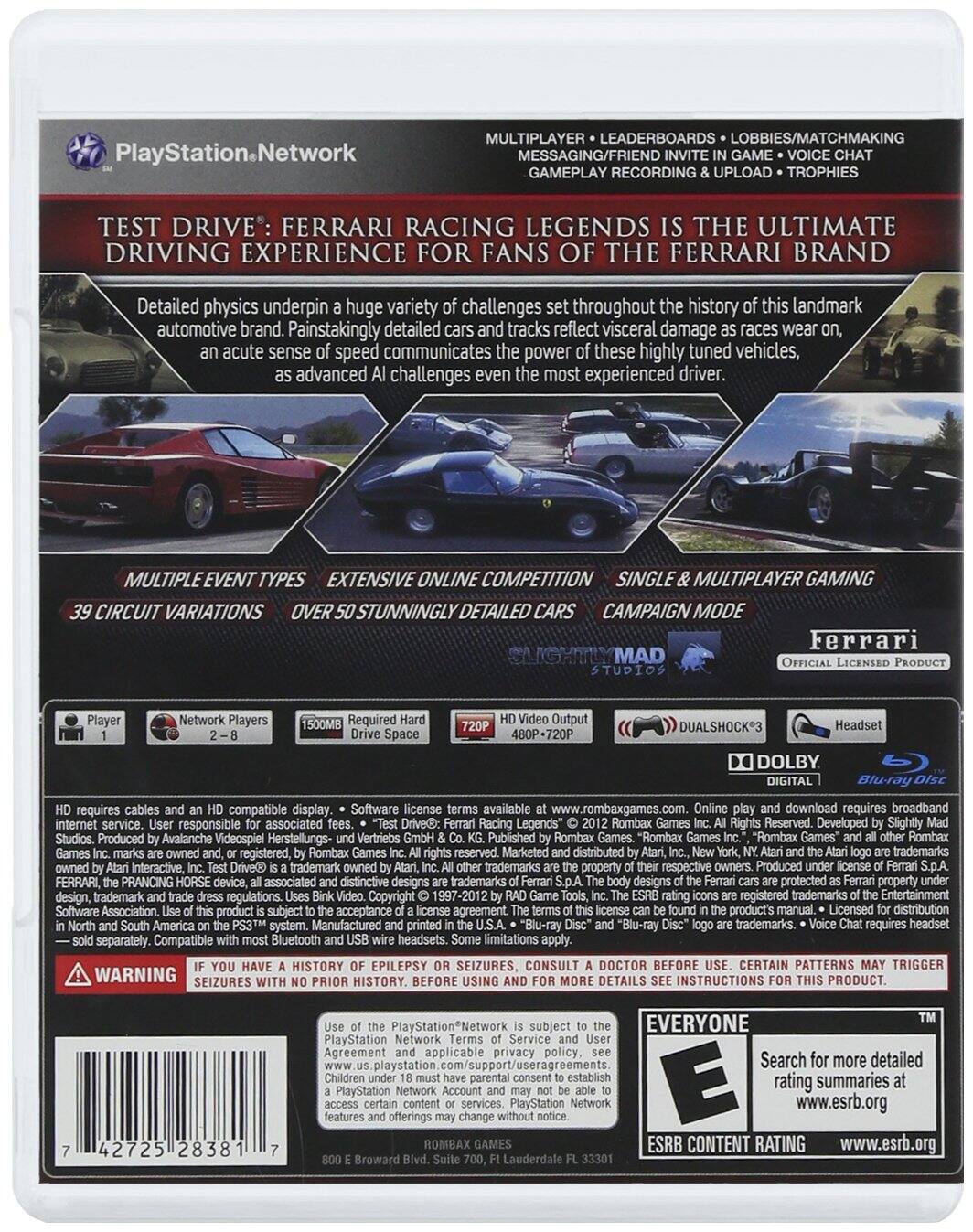**PlayStation Network**

**MULTIPLAYER • LEADERBOARDS • LOBBIES/MATCHMAKING • MESSAGING/FRIEND INVITE IN GAME • VOICE CHAT • GAMEPLAY RECORDING & UPLOAD • TROPHIES**

**TEST DRIVE: FERRARI RACING LEGENDS**  
**THE ULTIMATE DRIVING EXPERIENCE FOR FANS OF THE FERRARI BRAND**

Detailed physics underpin a huge variety of challenges set throughout the history of this landmark automotive brand. Painstakingly detailed cars and tracks reflect visceral damage as races wear on, an acute sense of speed communicates the power of these highly tuned vehicles, as advanced AI challenges even the most experienced driver.

**MULTIPLE EVENT TYPES**  
**EXTENSIVE ONLINE COMPETITION**  
**SINGLE & MULTIPLAYER GAMING**  
**CAMPAIGN MODE**

**39 CIRCUIT VARIATIONS**  
**OVER 50 STUNNINGLY DETAILED CARS**

**Ferrari**  
**OFFICIAL LICENSED PRODUCT**

**Slightly Mad Studios**

**HD Video Output**  
**480P-720P**

**DUALSHOCK 3**  
**Headset**  
**DOLBY