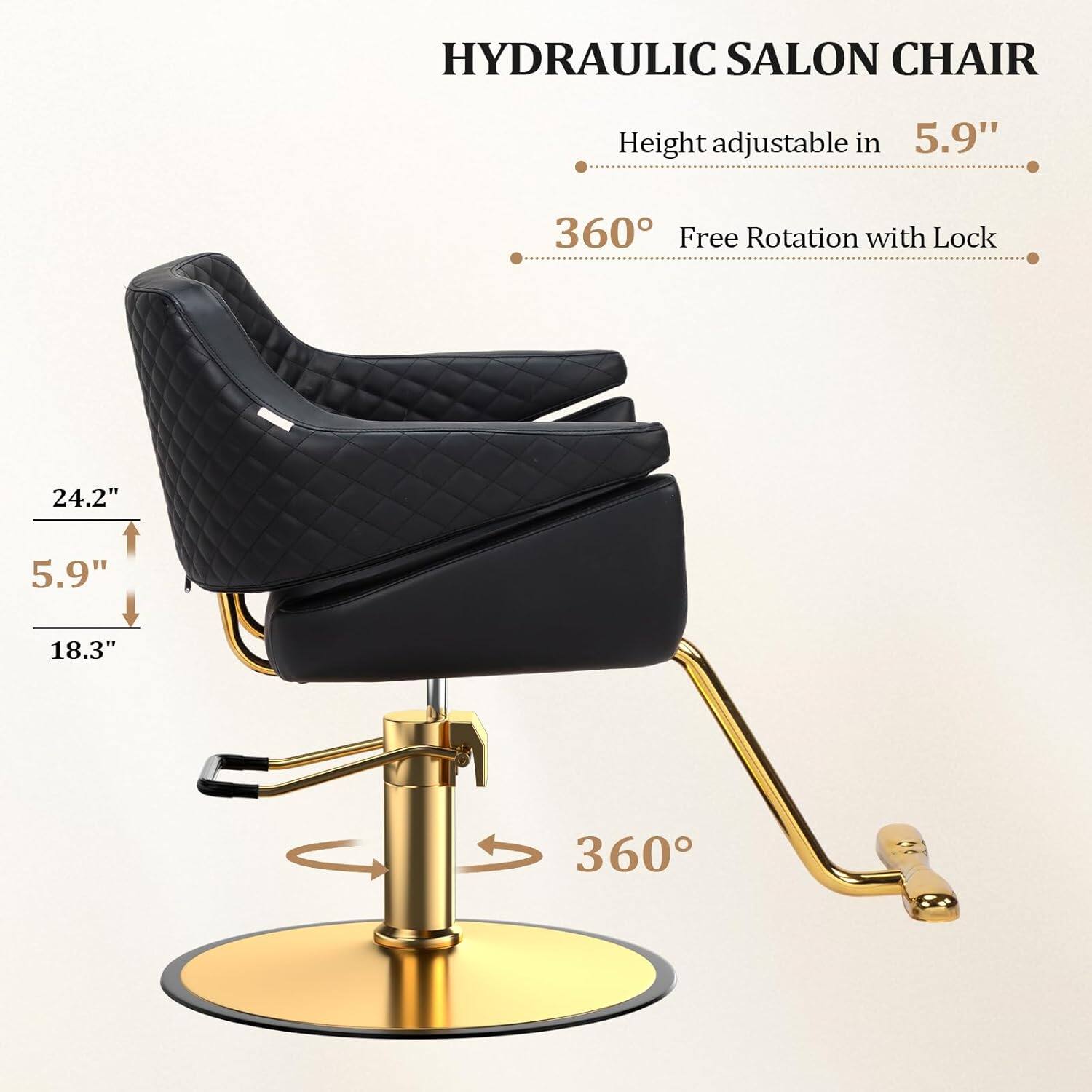HYDRAULIC SALON CHAIR  
Height adjustable in 5.9"  
360° Free Rotation with Lock  
24.2"  
5.9"  
18.3"  
360°