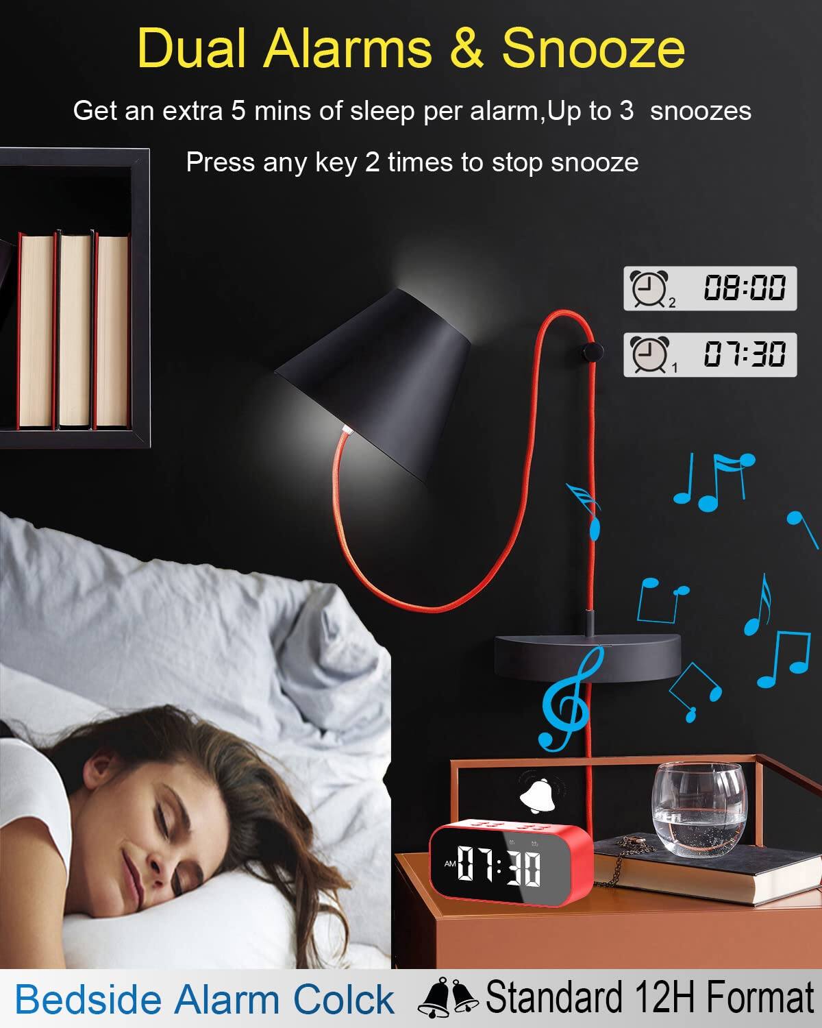 Dual Alarms & Snooze  
Get an extra 5 mins of sleep per alarm, Up to 3 snoozes  
Press any key 2 times to stop snooze  

2 08:00  
1 07:30 AM  

Bedside Alarm Clock  
Standard 12H Format