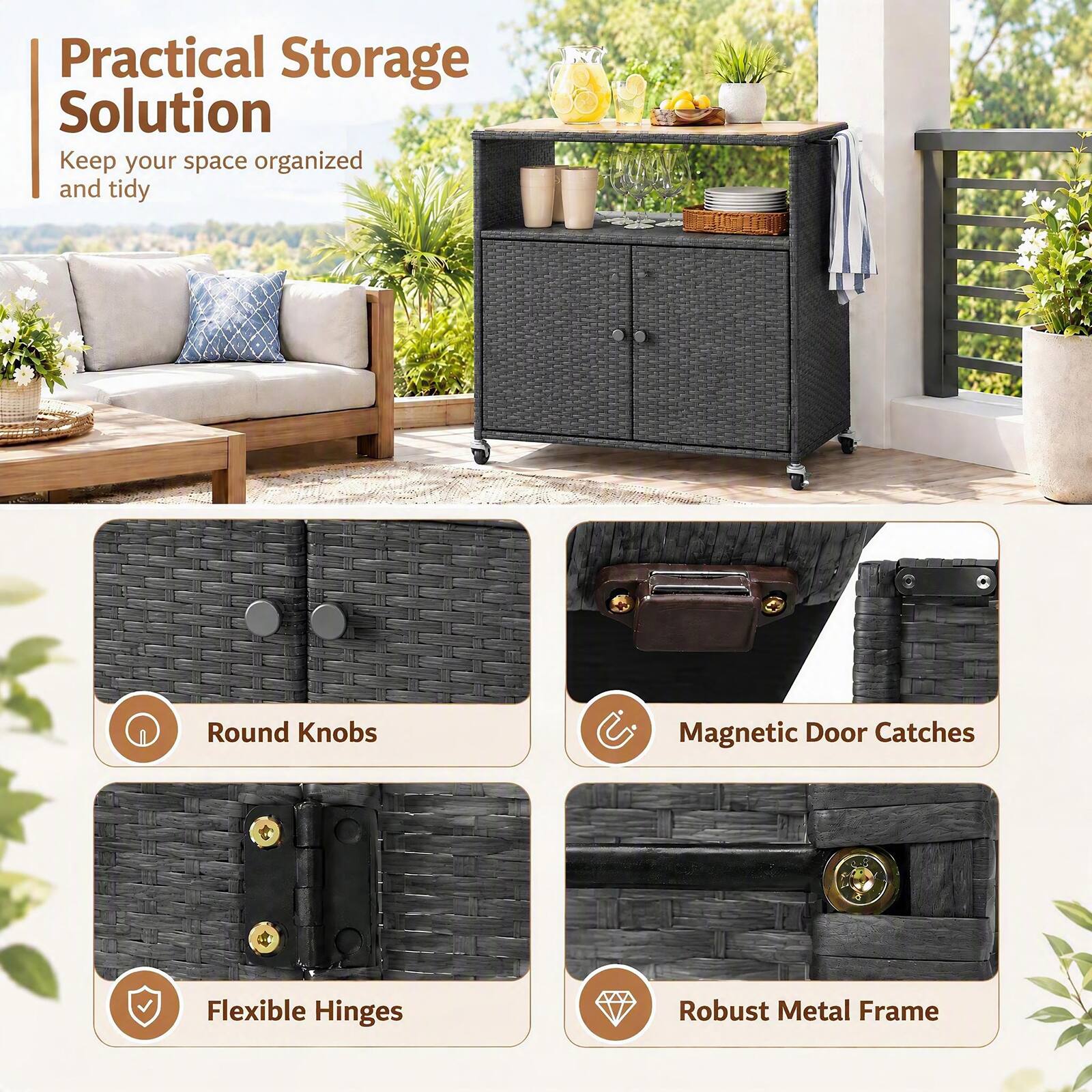 Practical Storage Solution  
Keep your space organized and tidy

- Round Knobs
- Magnetic Door Catches
- Flexible Hinges
- Robust Metal Frame