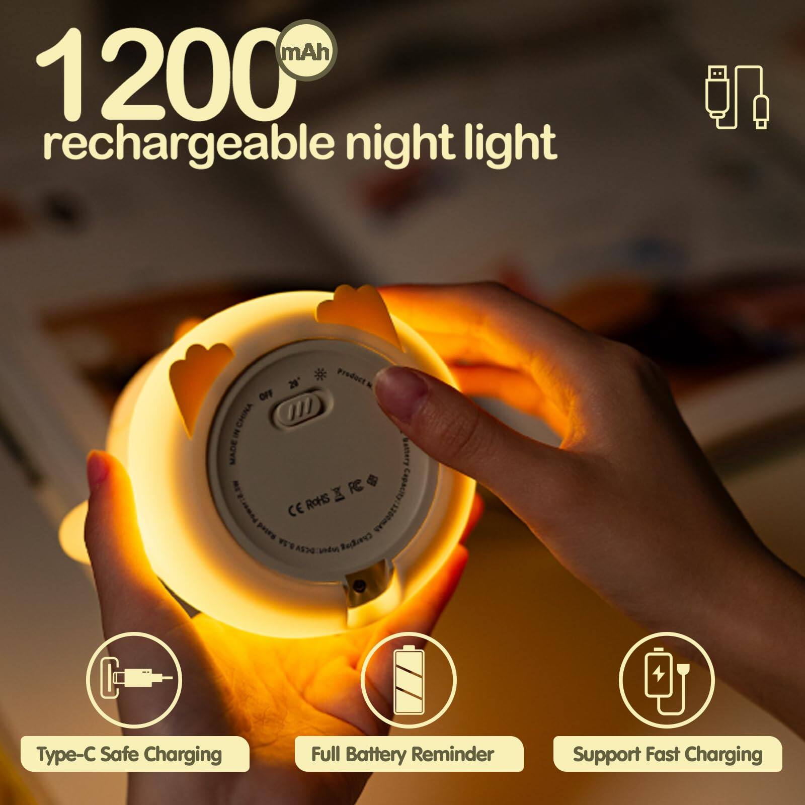 1200 mAh rechargeable night light

- Type-C Safe Charging
- Full Battery Reminder
- Support Fast Charging

MADE IN CHINA

Capacity: 1299mAh

CE ROHS FCC

WATER RESISTANT