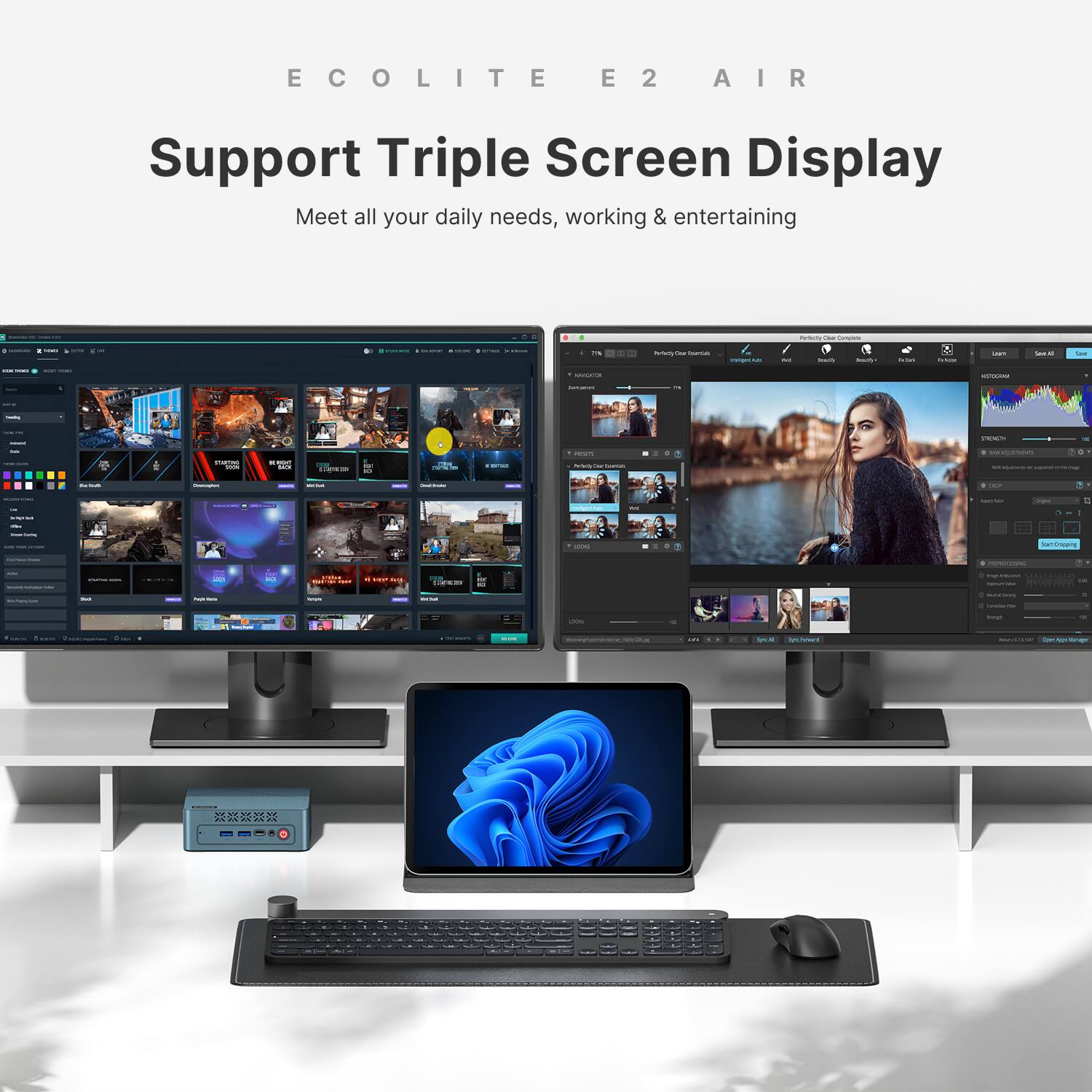ECOLITE E2 AIR  
Support Triple Screen Display  
Meet all your daily needs, working & entertaining