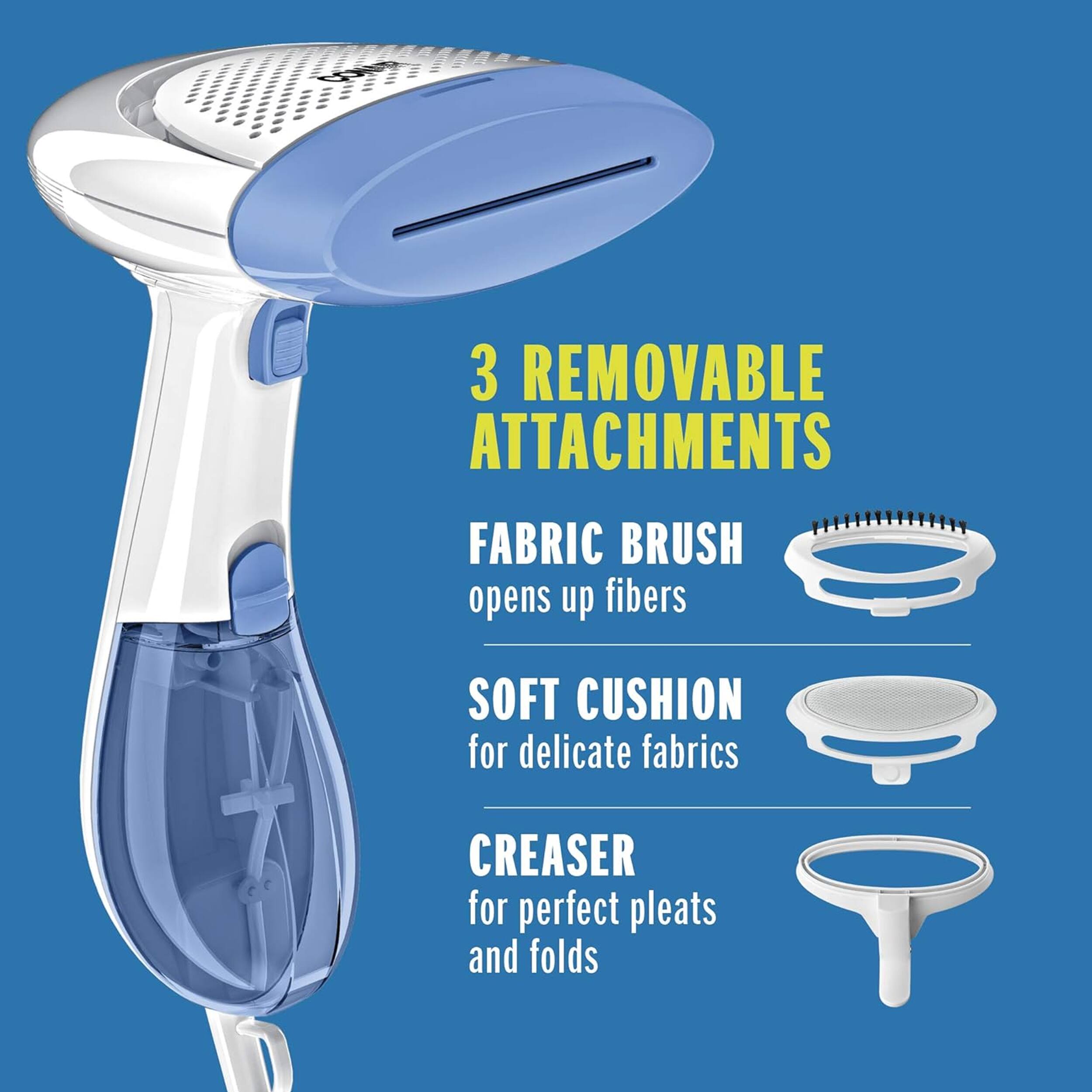 3 REMOVABLE ATTACHMENTS

FABRIC BRUSH opens up fibers

SOFT CUSHION for delicate fabrics

CREASER for perfect pleats and folds