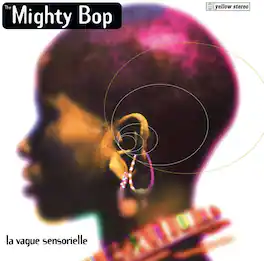 The Mighty Bop - La Vague Sensorielle - VINYL LP