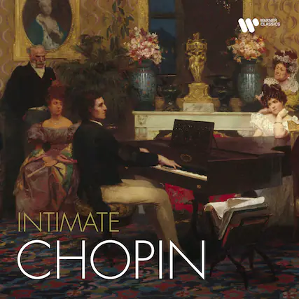 WARNER CLASSICS
INTIMATE CHOPIN
