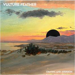 Vulture Feather - Craving and Aversion - VINYL LP