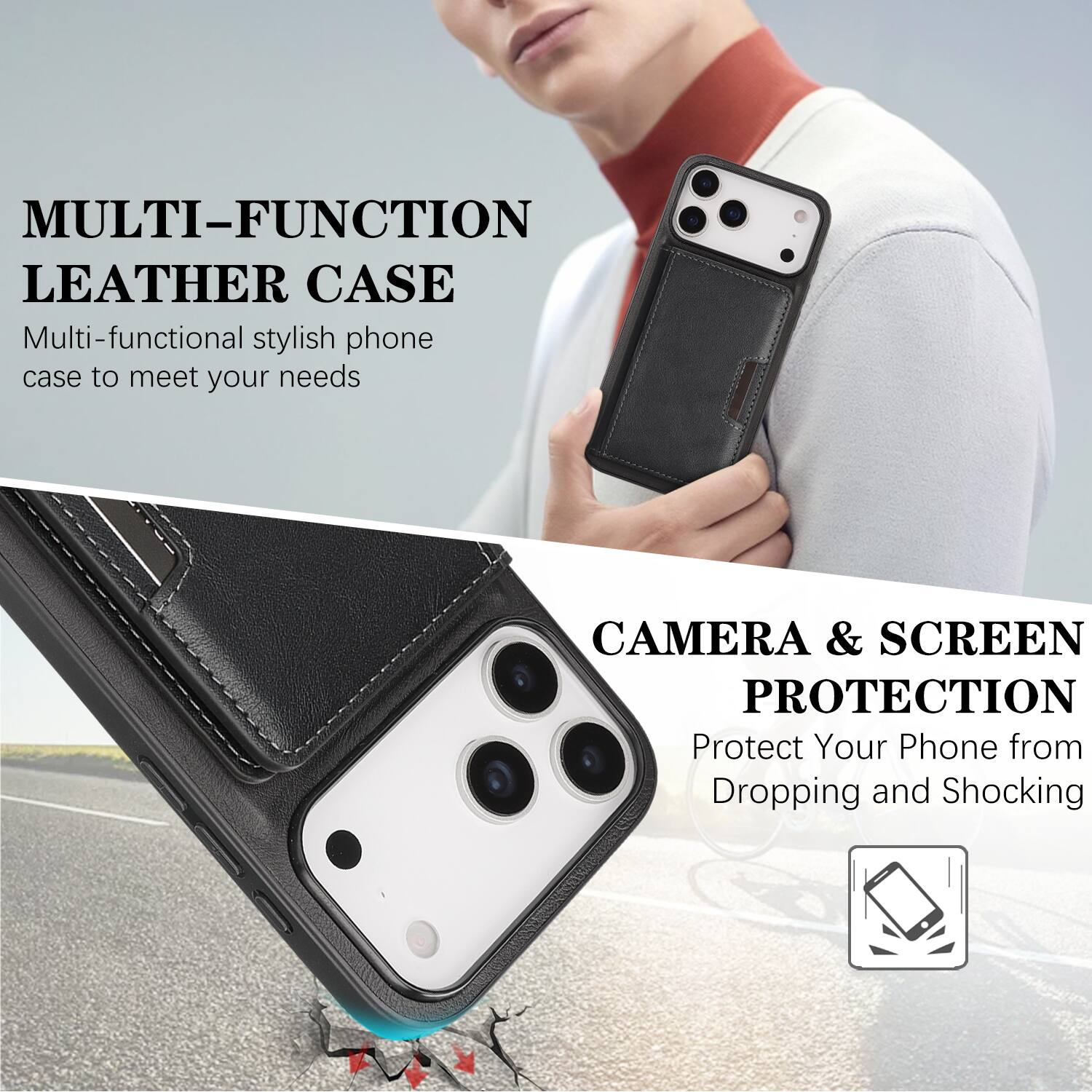 MULTI-FUNCTION LEATHER CASE  
Multi-functional stylish phone case to meet your needs  

CAMERA & SCREEN PROTECTION  
Protect Your Phone from Dropping and Shocking