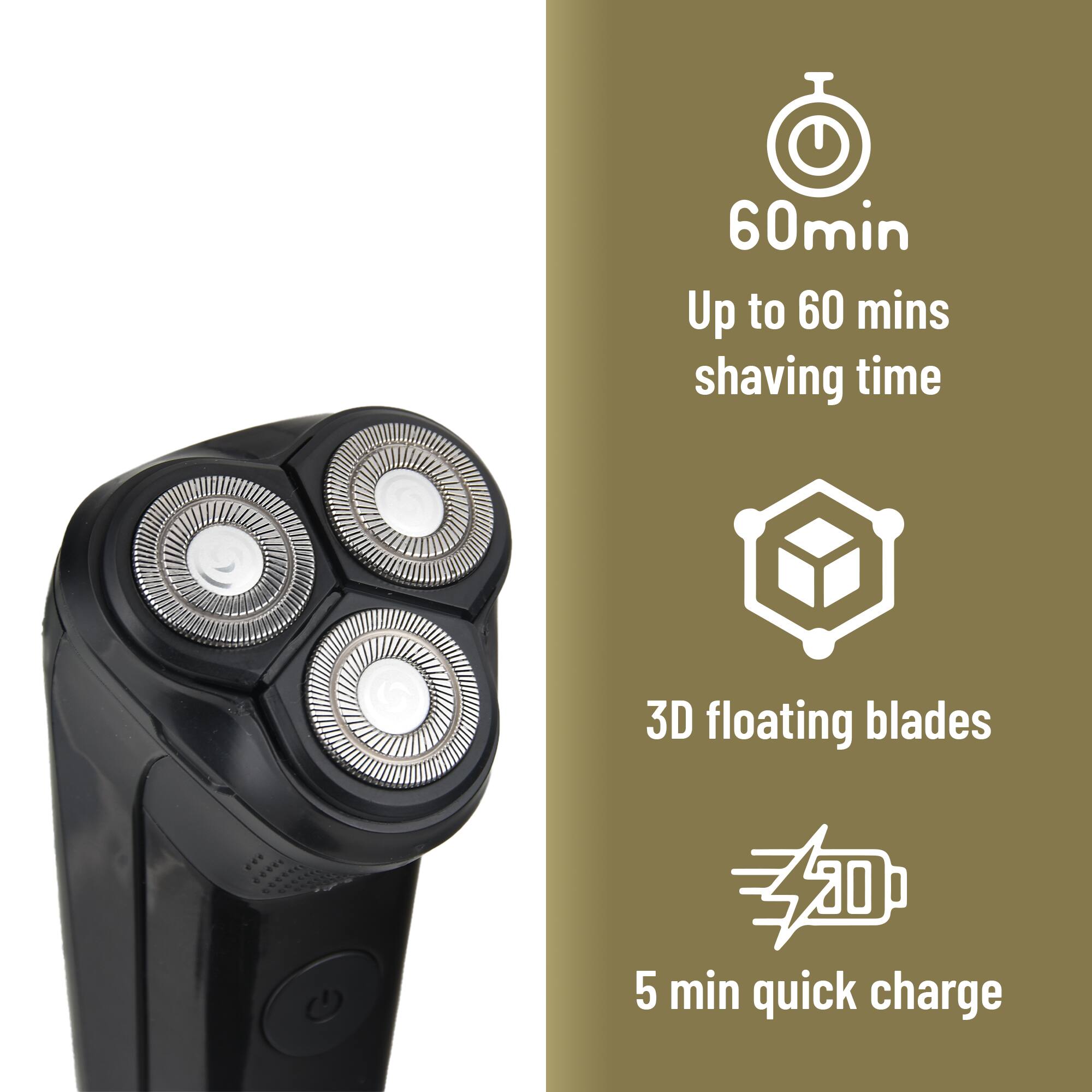 60min Up to 60 mins shaving time, 3D floating blades, 5 min quick charge.