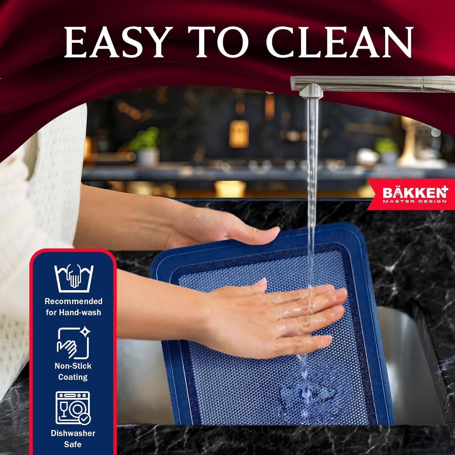 EASY TO CLEAN
BKKEN MASTER DESIGN
Recommended for Hand-wash
Non-Stick Coating
Dishwasher Safe