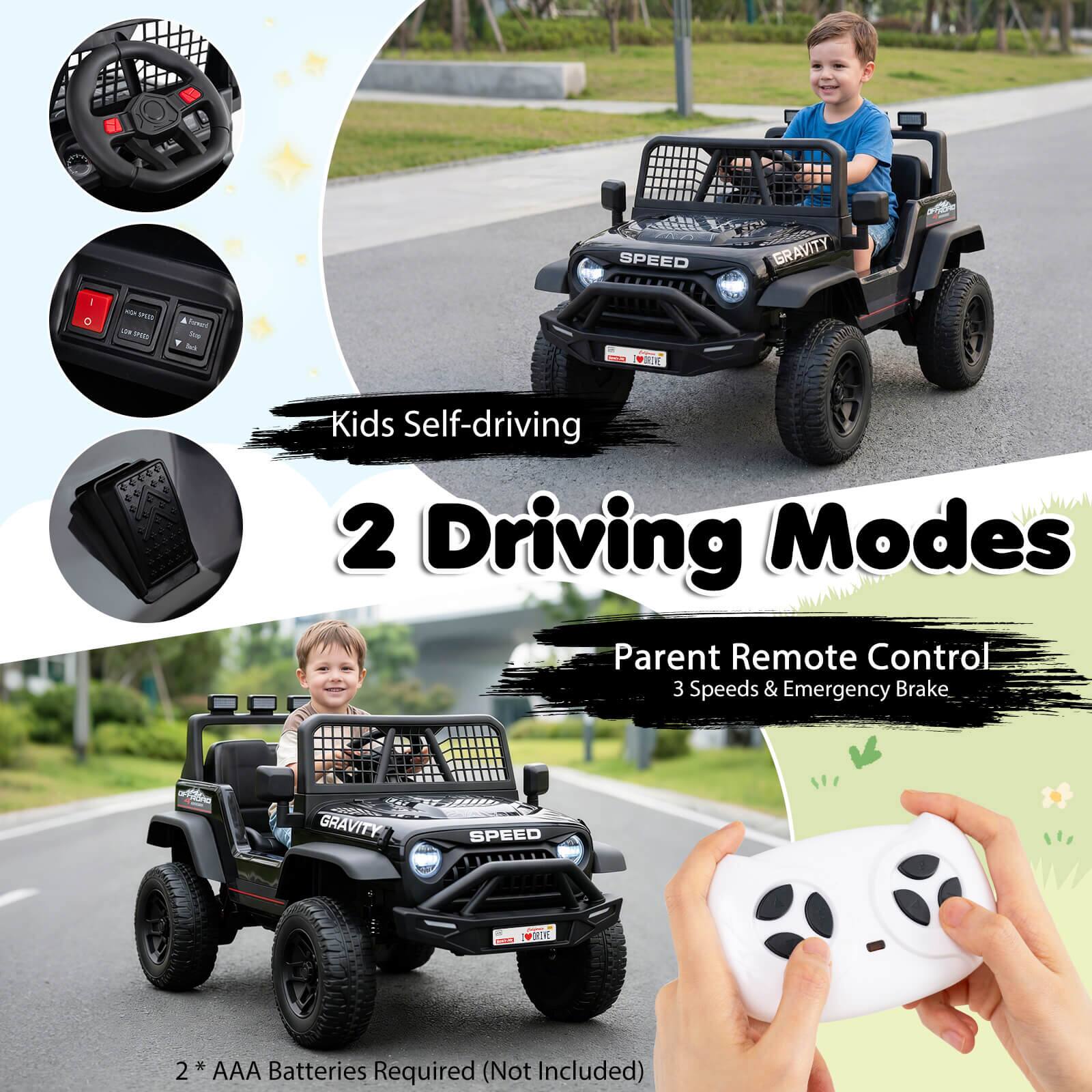 Kids Self-driving  
2 Driving Modes  
Parent Remote Control  
3 Speeds & Emergency Brake  
2 * AAA Batteries Required (Not Included)