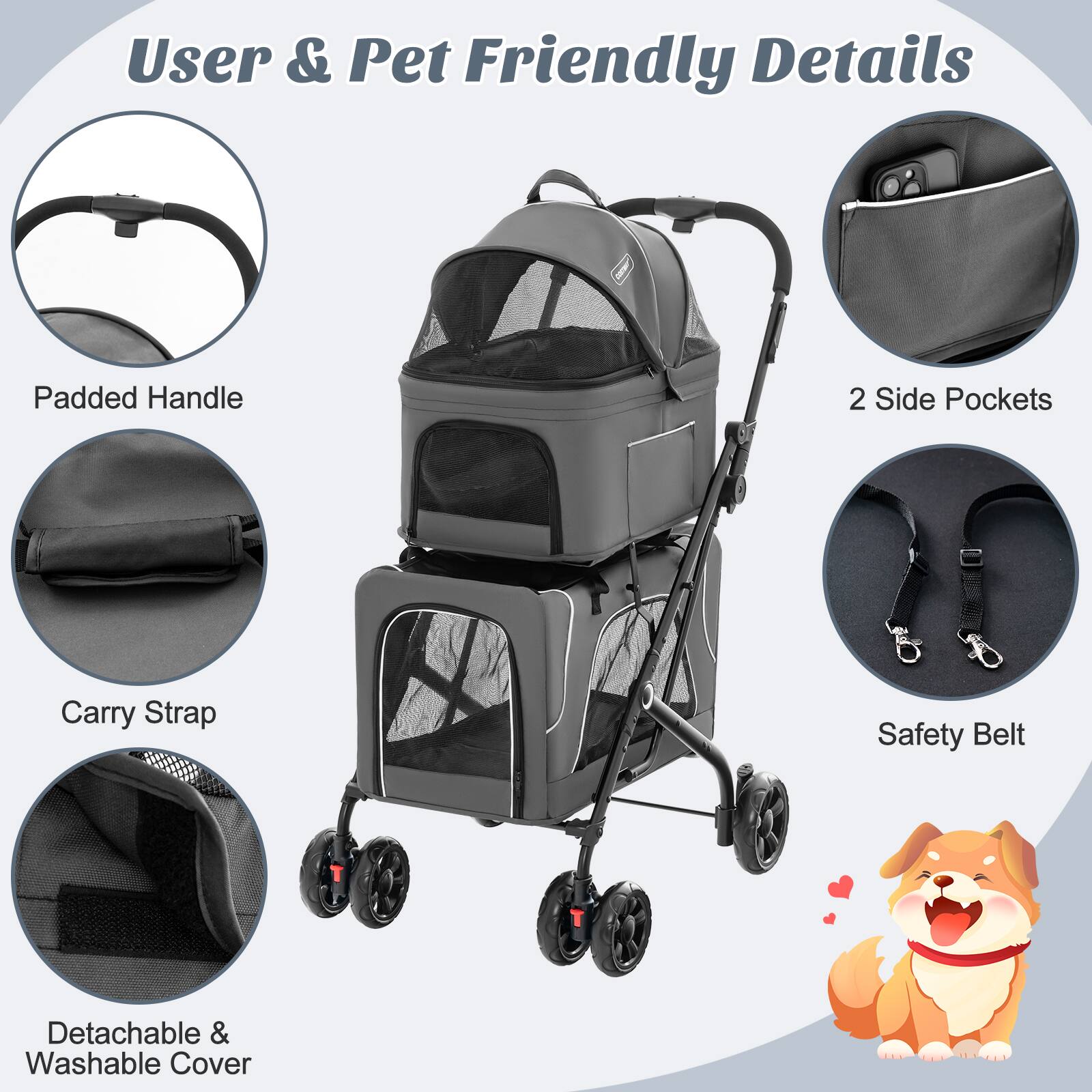 User & Pet Friendly Details

- Padded Handle
- Carry Strap
- 2 Side Pockets
- Safety Belt
- Detachable & Washable Cover