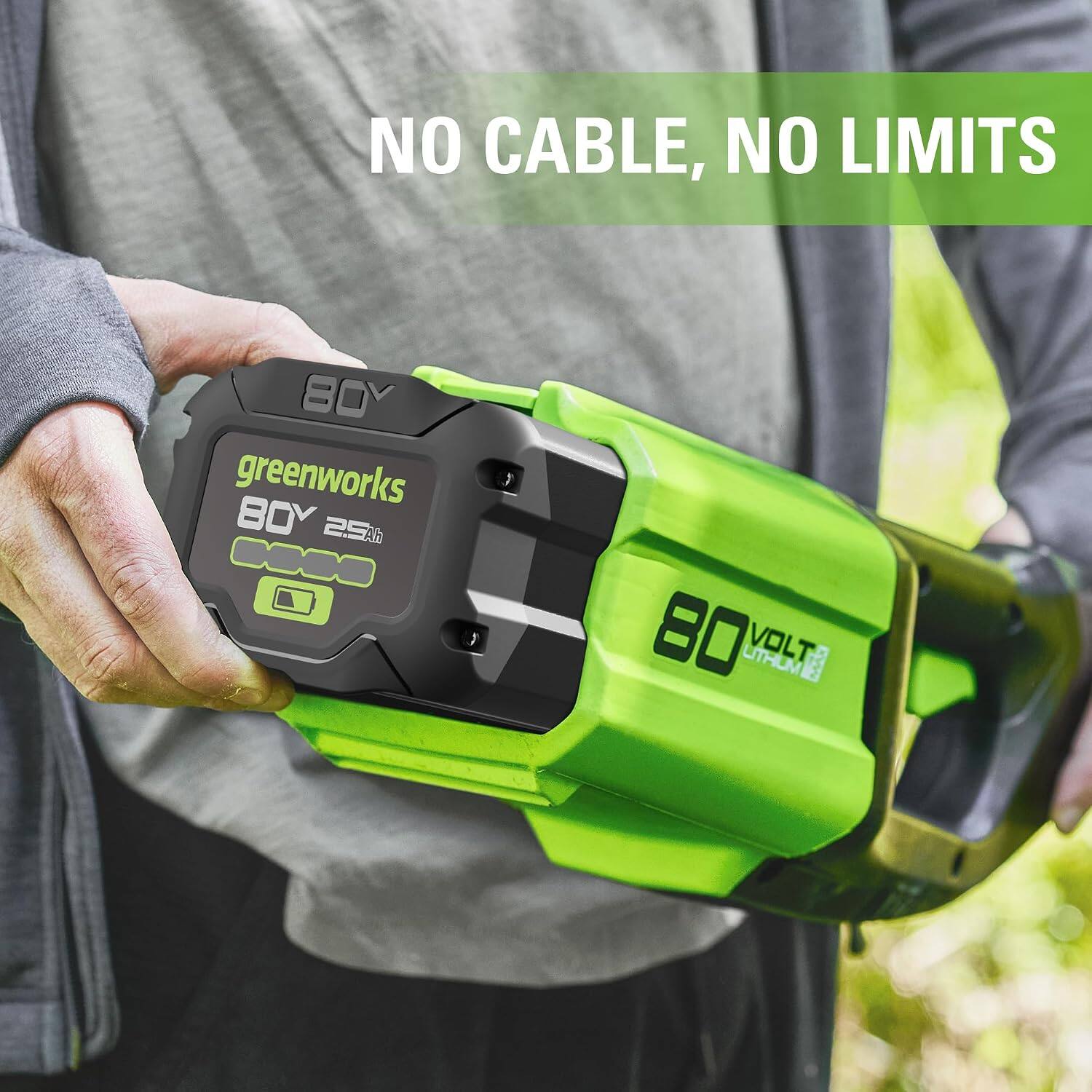 NO CABLE, NO LIMITS  
greenworks  
80V  
2.5Ah  
80VOLT