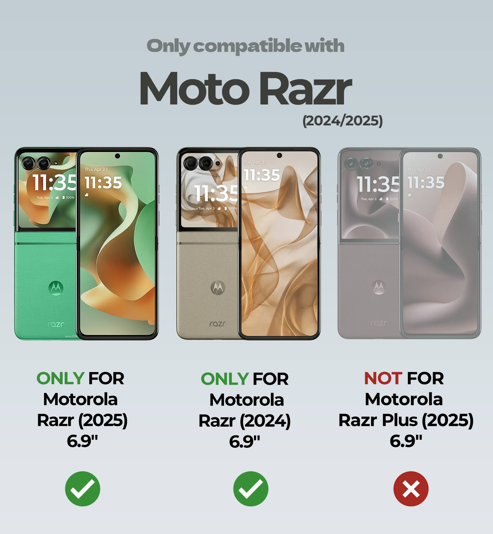 Only compatible with Moto Razr (2024/2025)

ONLY FOR Motorola Razr (2025) 6.9"

ONLY FOR Motorola Razr (2024) 6.9"

NOT FOR Motorola Razr Plus (2025) 6.9"
