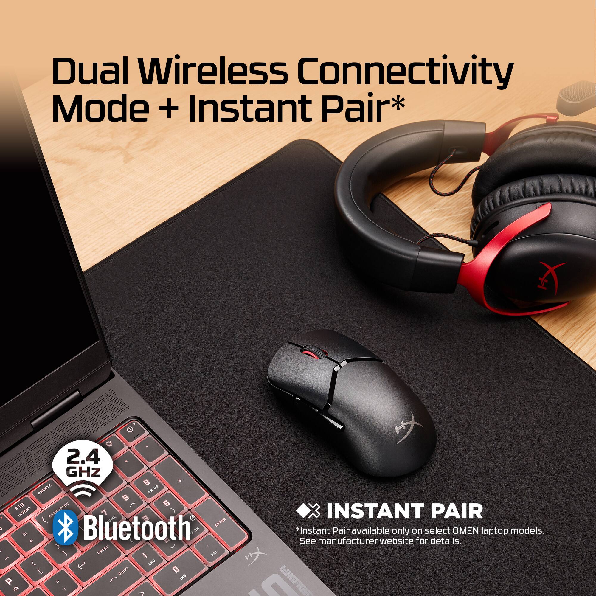 Dual Wireless Connectivity Mode + Instant Pair* 2.4 GHZ 9 +  SP P  FIR 6 m RACHEALE INSTANT PAIR (Instant Pair available only on select OMEN laptop models)