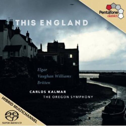 PentaTone Classics

THIS ENGLAND

Elgar  
Vaughan Williams  
Britten

CARLOS KALMAR  
THE OREGON SYMPHONY

HYBRID MULTICHANNEL  
SUPER AUDIO CD