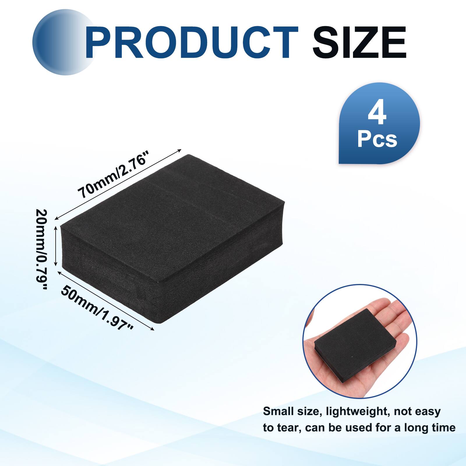 PRODUCT SIZE  
70mm/2.76"  
20mm/0.79"  
50mm/1.97"  
4 Pcs  

Small size, lightweight, not easy to tear, can be used for a long time