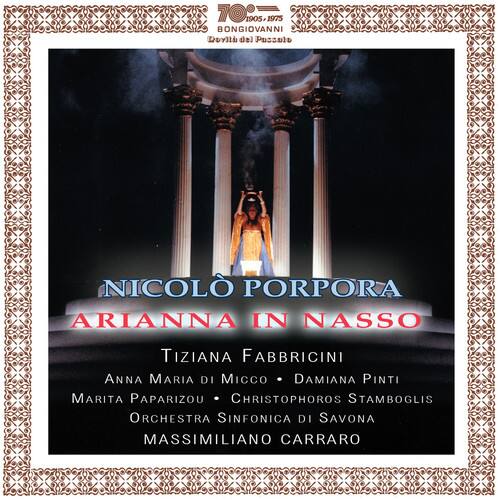 1905 1975  
BONGIOVANNI  
NICOLÒ PORPORA  
ARIANNA IN NASSO  
TIZIANA FABBRICINI  
ANNA MARIA DI MICCO  
DAMIANA PINTI  
MARITA PAPARIZOU  
CHRISTOPHOROS STAMBOGLIS  
ORCHESTRA SINFONICA DI SAVONA  
MASSIMILIANO CARRARO