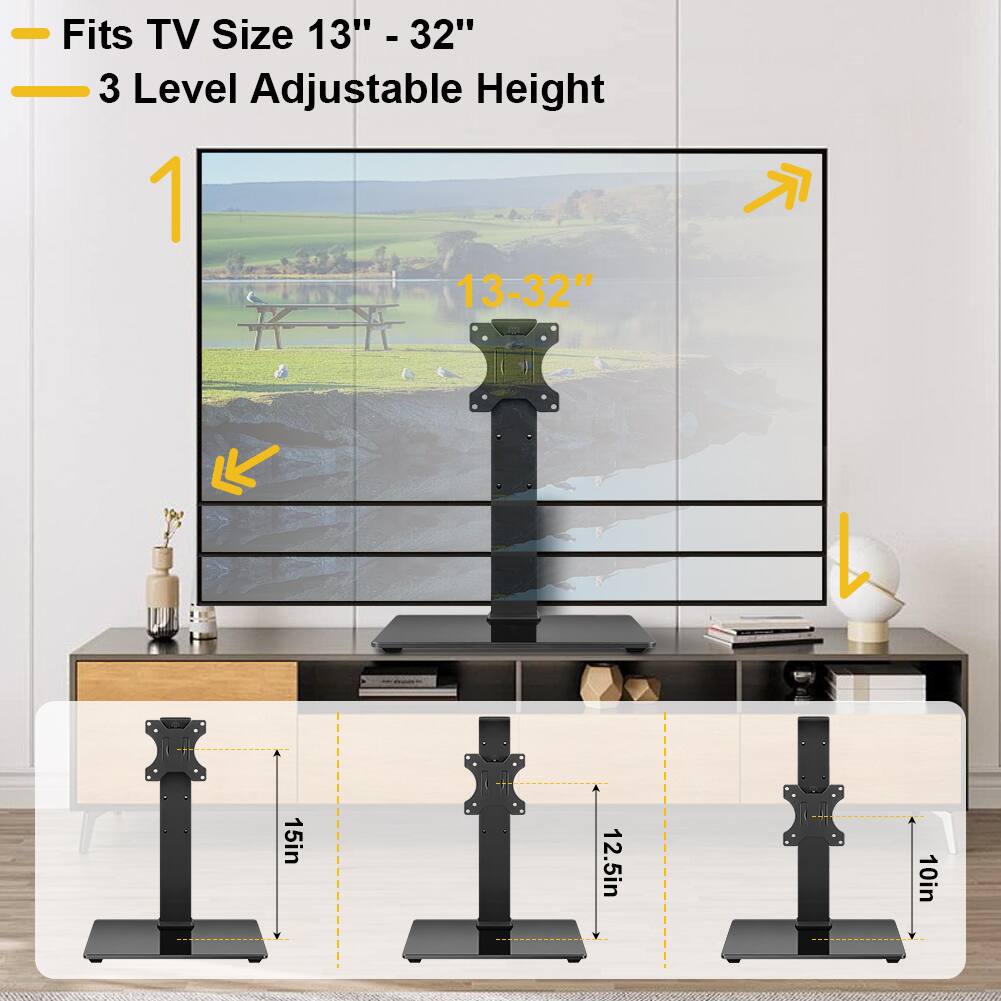 Fits TV Size 13" - 32"  
3 Level Adjustable Height  

1  
13-32"  
15in  
12.5in  
10in
