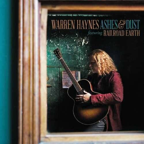 WARREN HAYNES  
ASHES & DUST  
featuring RAILROAD EARTH