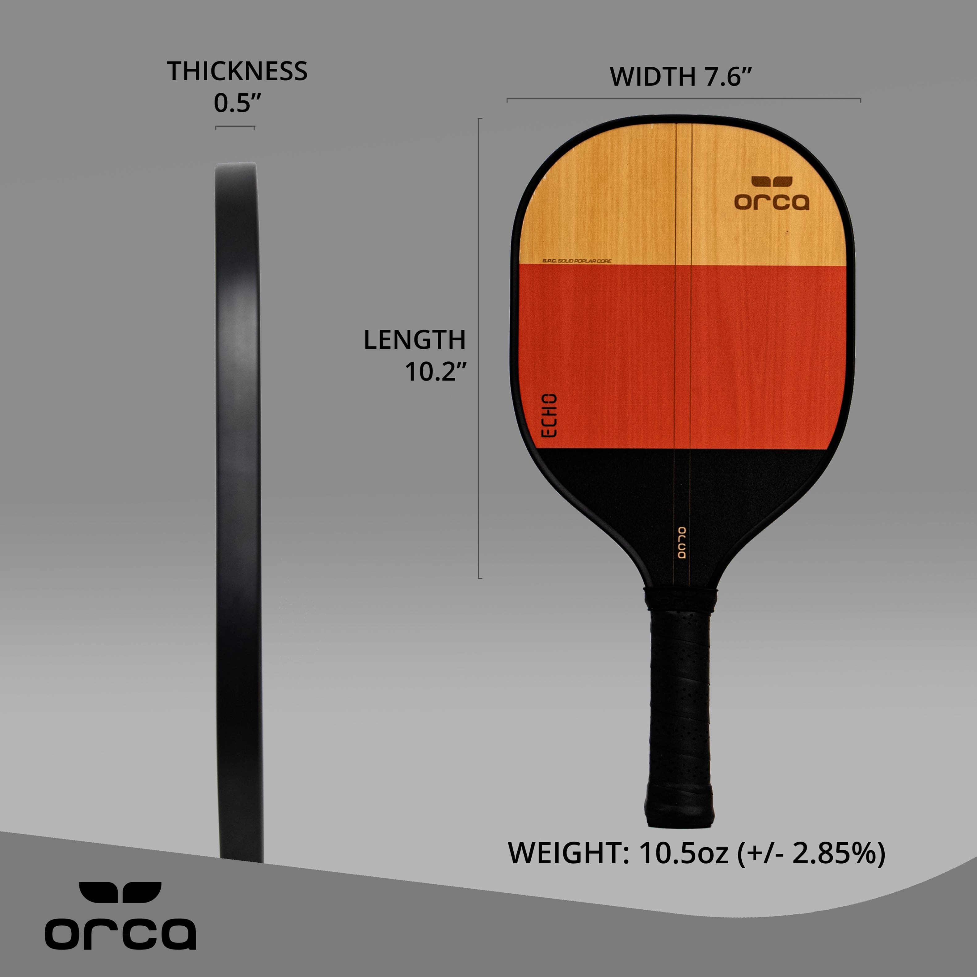 THICKNESS 0.5" WIDTH 7.6" LENGTH 10.2" ECHO WEIGHT: 10.5oz (+/- 2.85%) orca