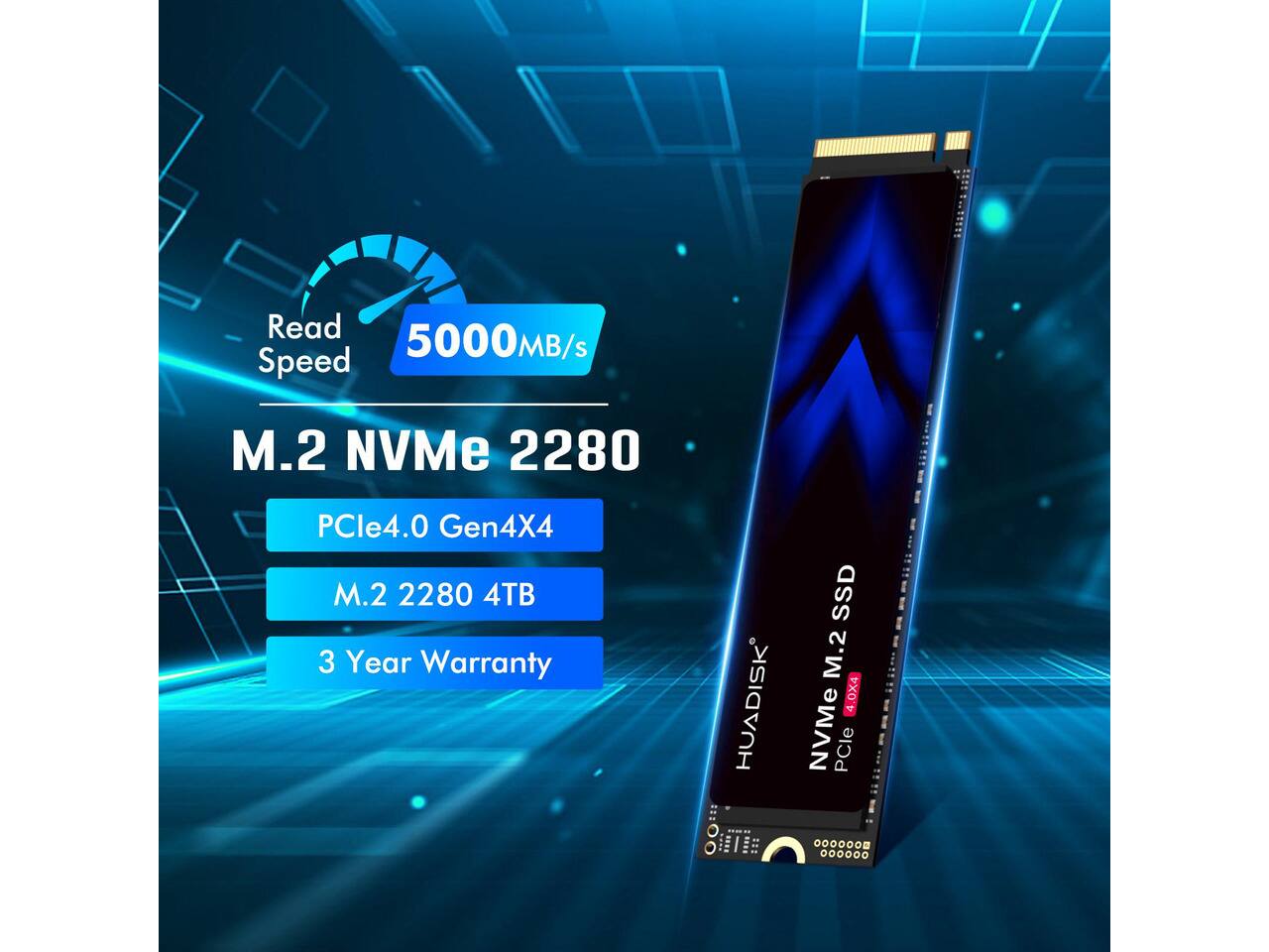 Read 5000MB/s Speed  
M.2 NVMe 2280  
PCIe4.0 Gen4X4 M.2 2280 4TB  
3 Year Warranty  
HUADISK  
SSD M.2 0X4 4 NVMe PCIe