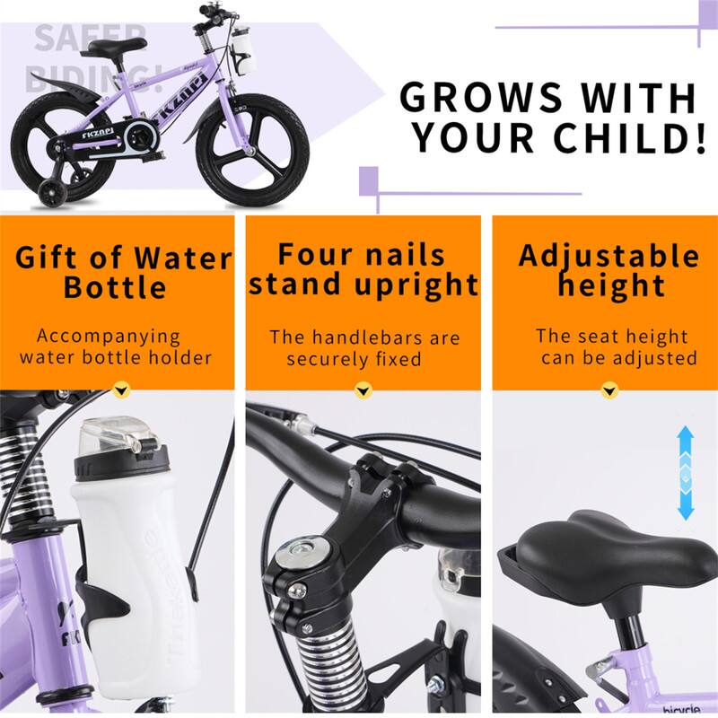 SAFER BIDING!  
KZIP FCUneI GROWS WITH YOUR CHILD!  

Gift of Water Bottle  
Accompanying water bottle holder  

Four nails stand upright  
The handlebars are securely fixed  

Adjustable height  
The seat height can be adjusted