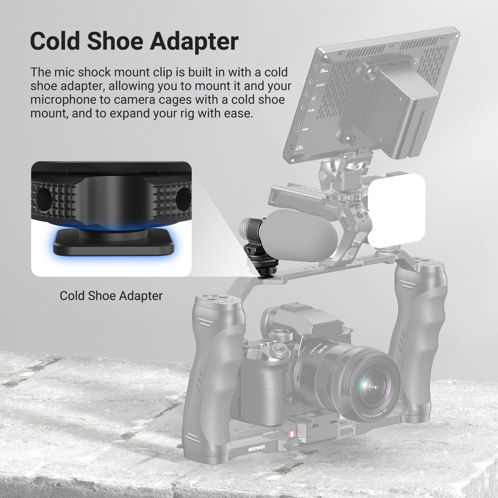 Cold Shoe Adapter

The mic shock mount clip is built in with a cold shoe adapter, allowing you to mount it and your microphone to camera cages with a cold shoe mount, and to expand your rig with ease.

Cold Shoe Adapter