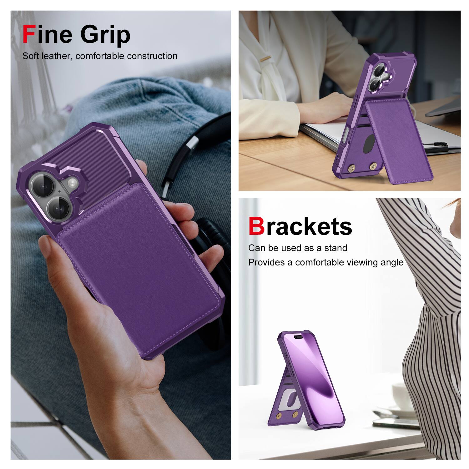 Fine Grip  
Soft leather, comfortable construction  

Brackets  
Can be used as a stand  
Provides a comfortable viewing angle