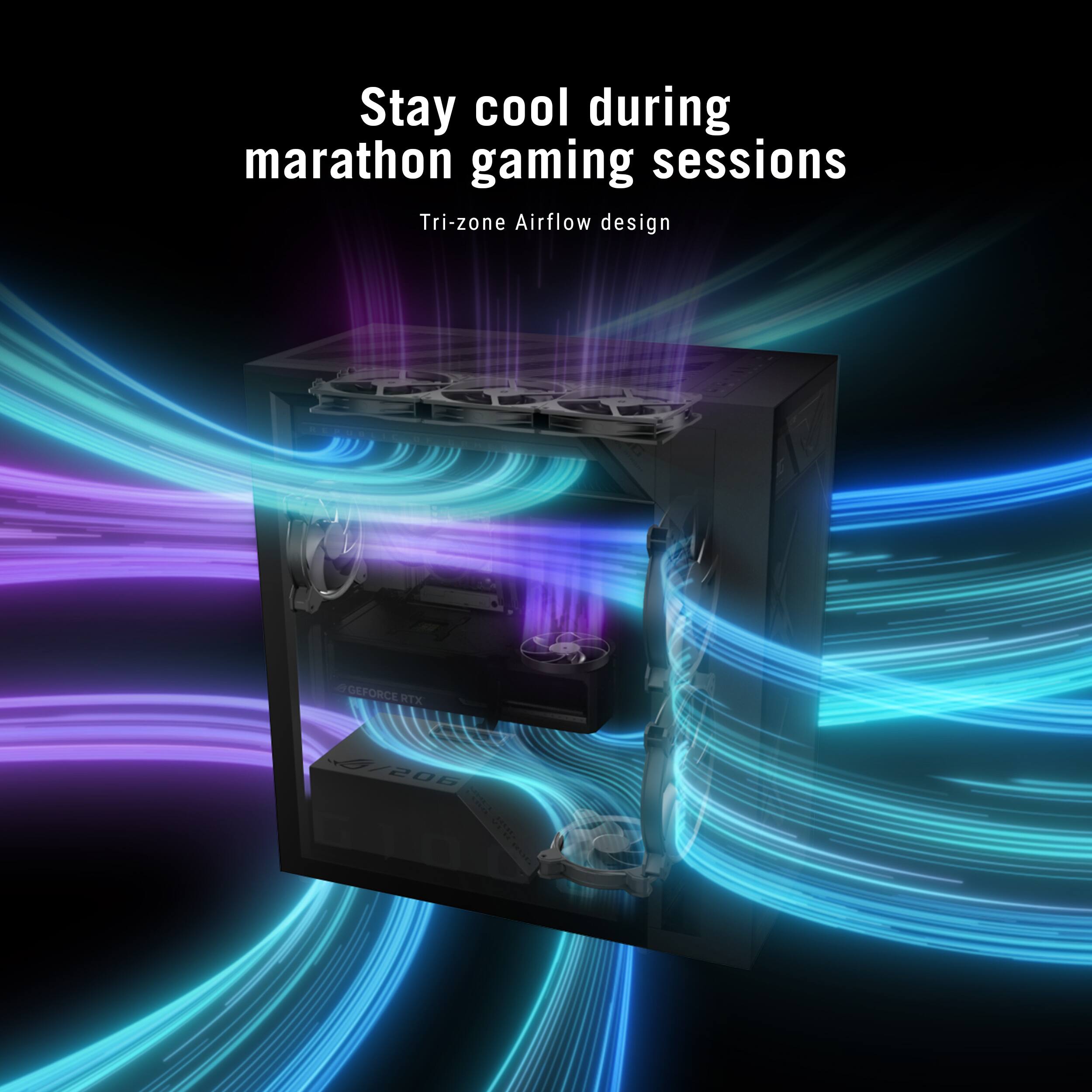 Stay cool during marathon gaming sessions  
Tri-zone Airflow design  
GEFORCE RTX  
6/206