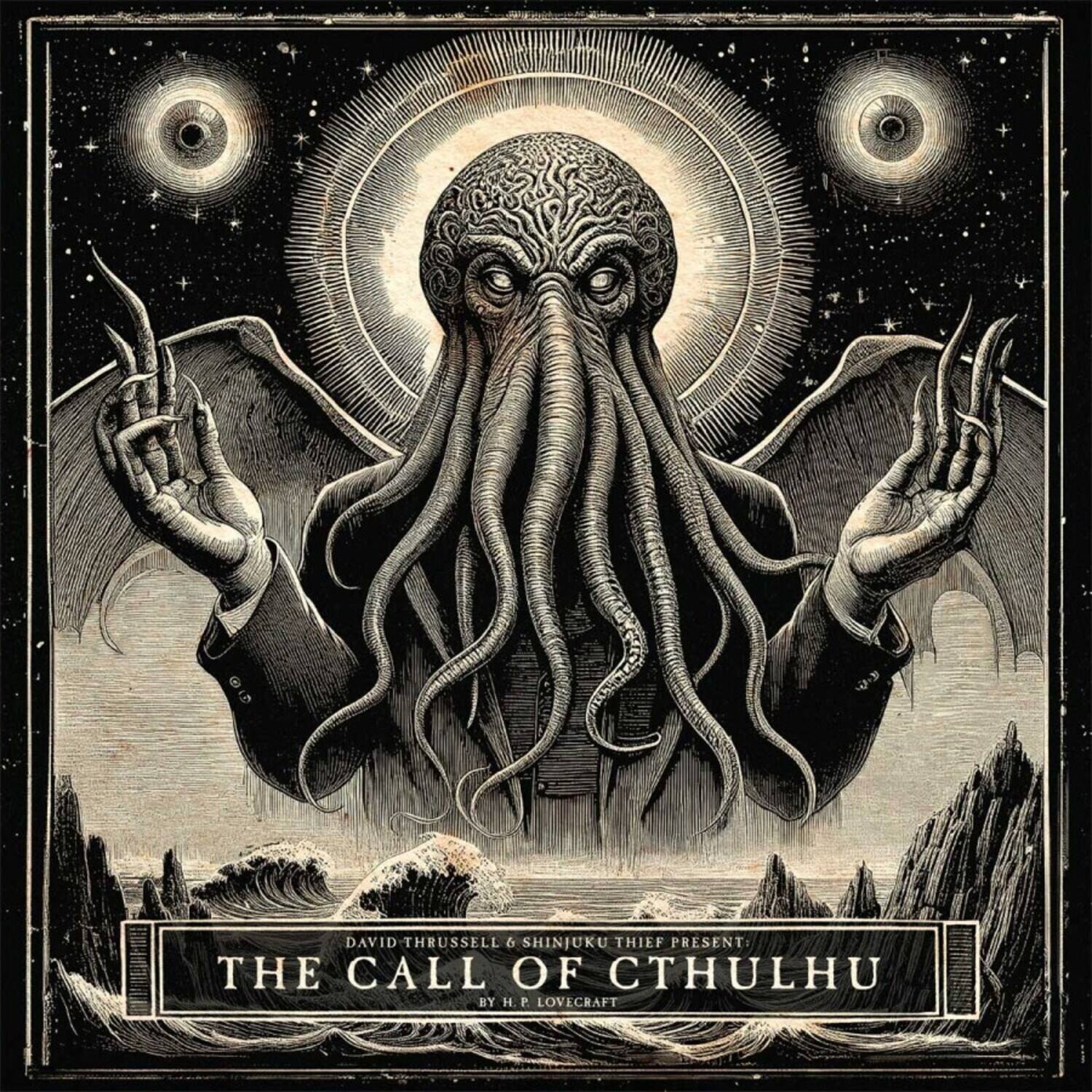 David Thrusell & Shinjuku Thief present The Call of Cthulhu by H. P. Lovecraft