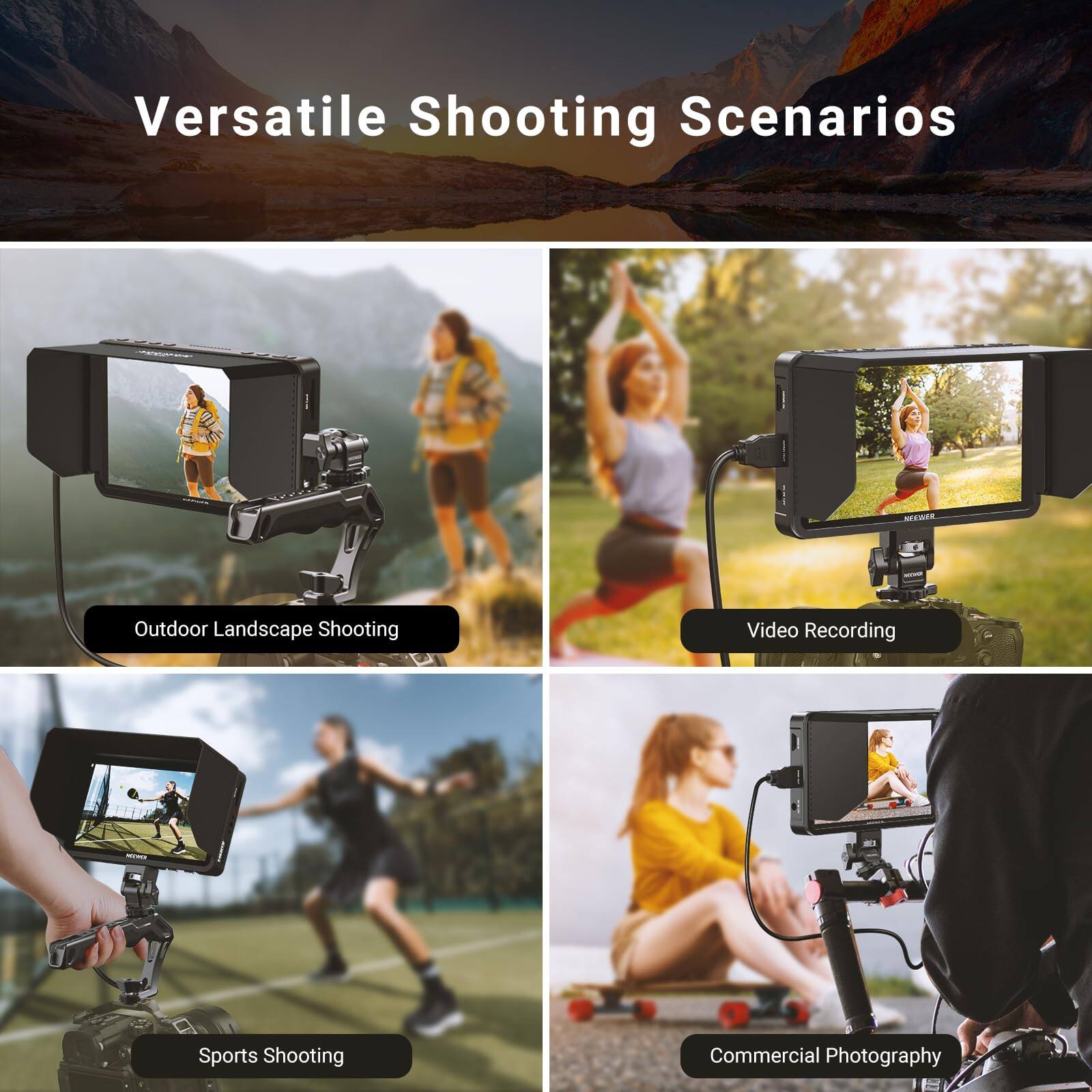 Versatile Shooting Scenarios

- Outdoor Landscape Shooting
- Video Recording
- Sports Shooting
- Commercial Photography