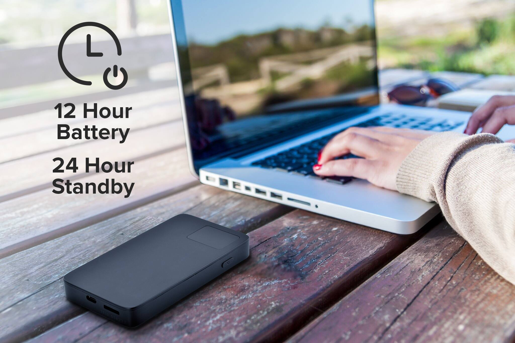 12 Hour Battery  
24 Hour Standby