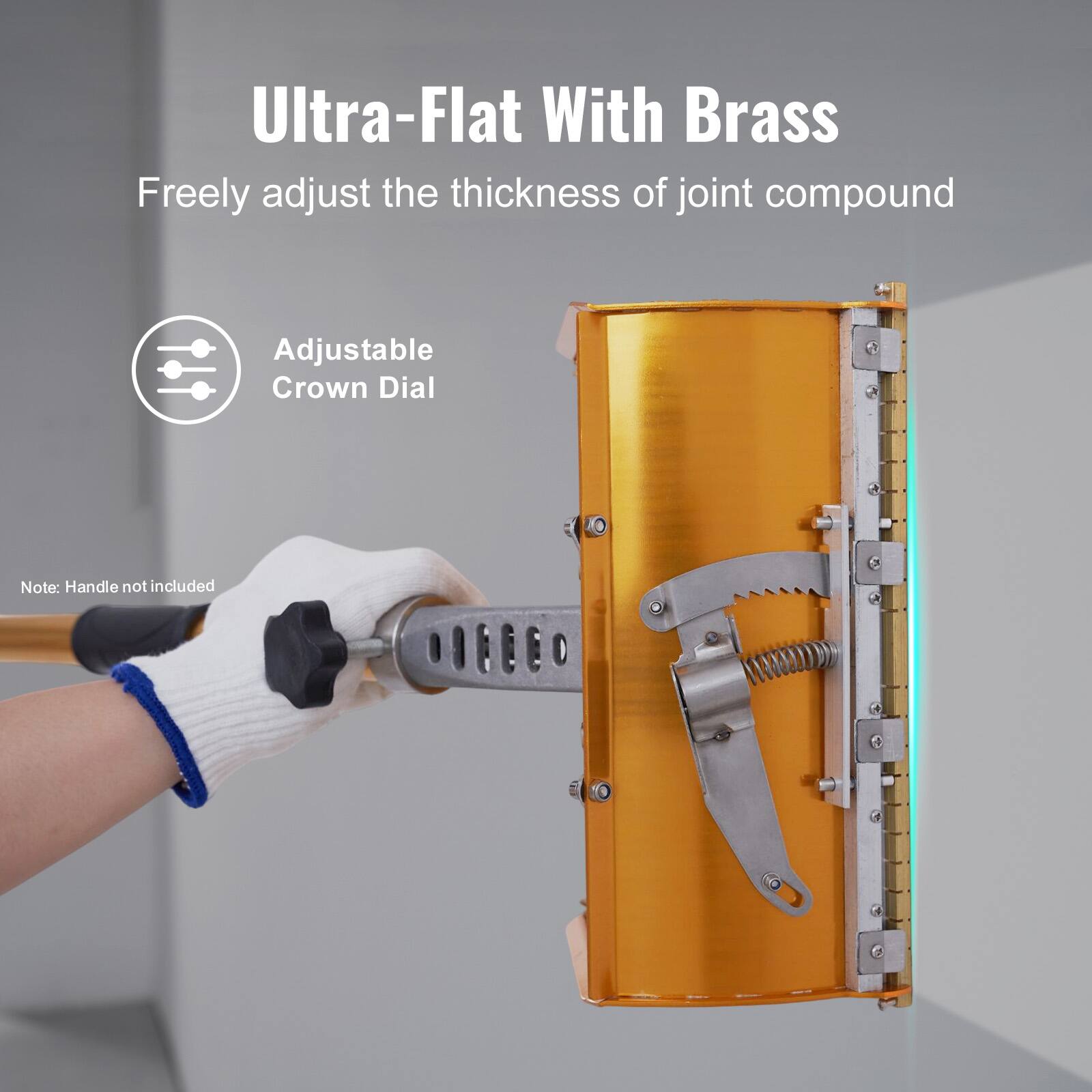 Ultra-Flat With Brass  
Freely adjust the thickness of joint compound  

Adjustable Crown Dial  

Note: Handle not included