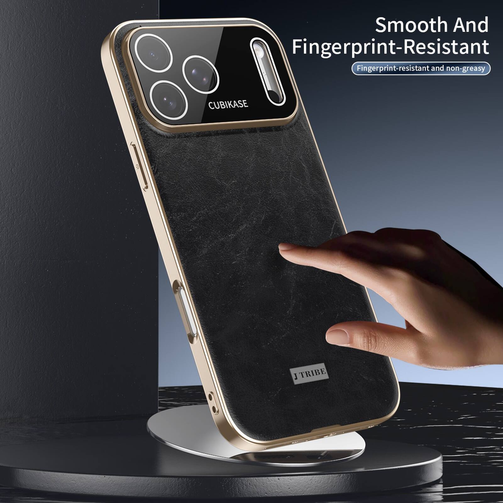Smooth And Fingerprint-Resistant  
Fingerprint-resistant and non-greasy  
CUBIKASE I TRIBE